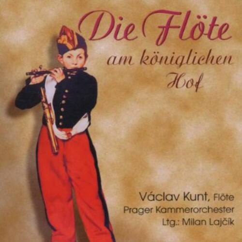 Die Flöte am königlichen Hof

Václav Kunt, Flöte  
Prager Kammerorchester  
Lt.: Milan Lajčík