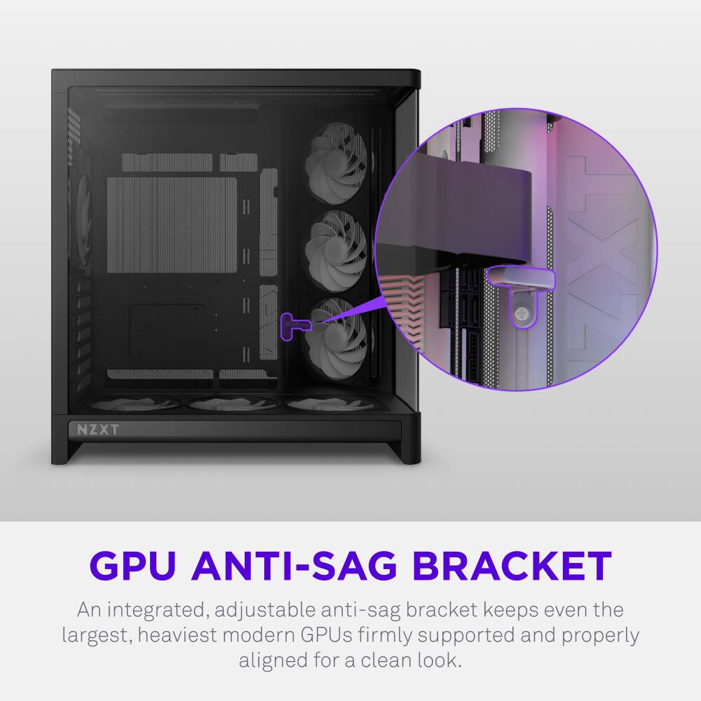 NZXT GPU ANTI-SAG BRACKET

An integrated, adjustable anti-sag bracket keeps even the largest, heaviest modern GPUs firmly supported and properly aligned for a clean look.
