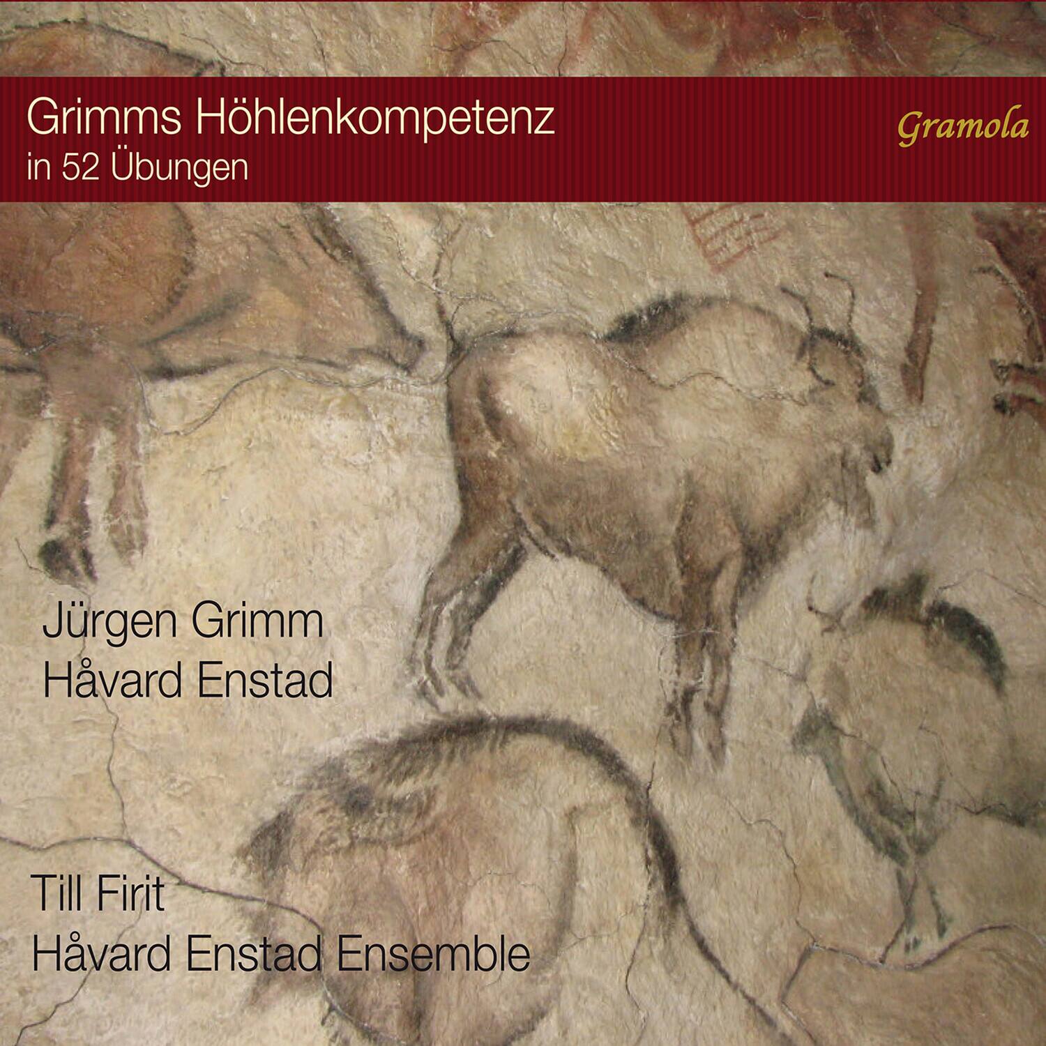Grimms Höhlenkompetenz in 52 Übungen

Jürgen Grimm  
Håvard Enstad

Till Firrit  
Håvard Enstad Ensemble

Gramola