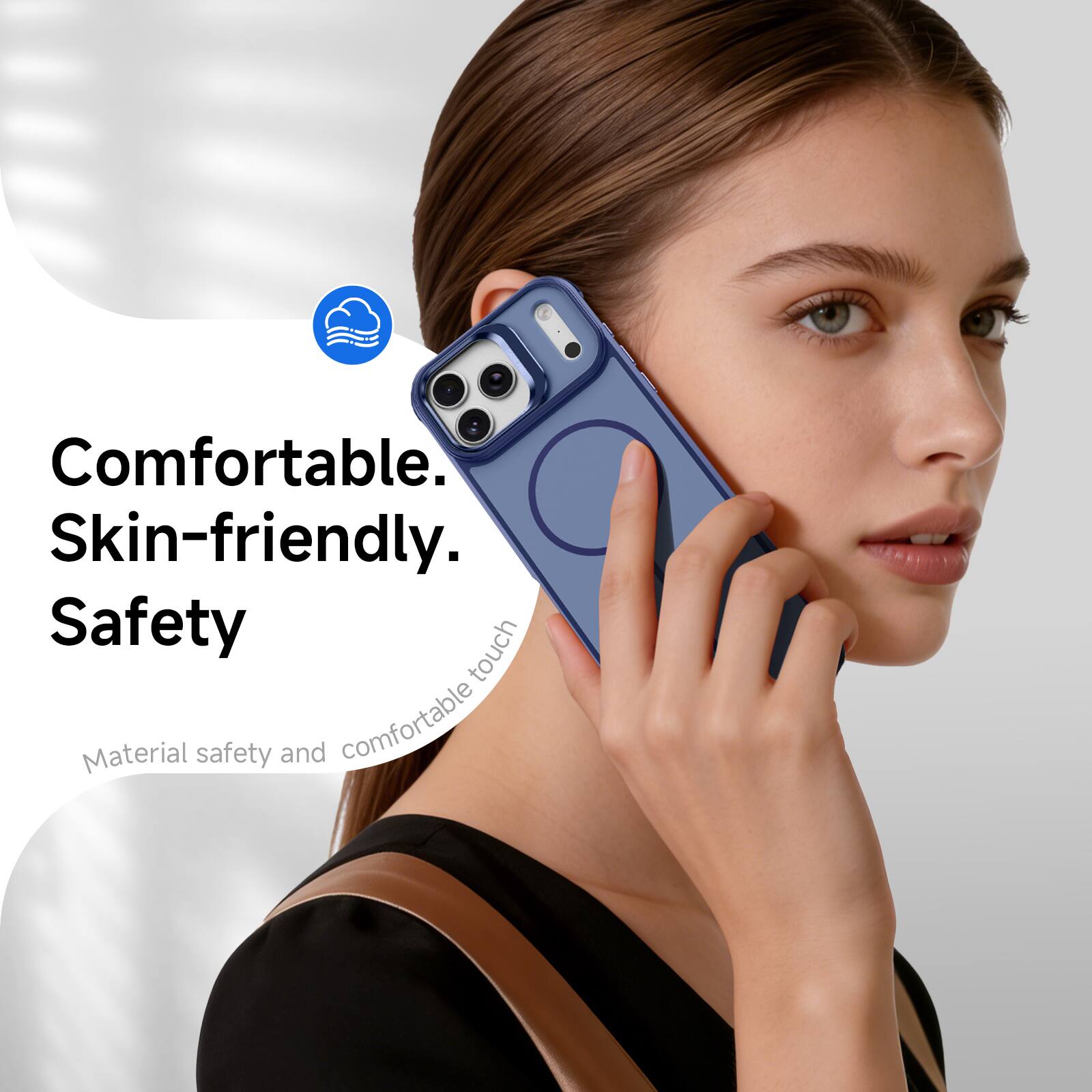 Comfortable. Skin-friendly. Safety

Material safety and comfortable touch