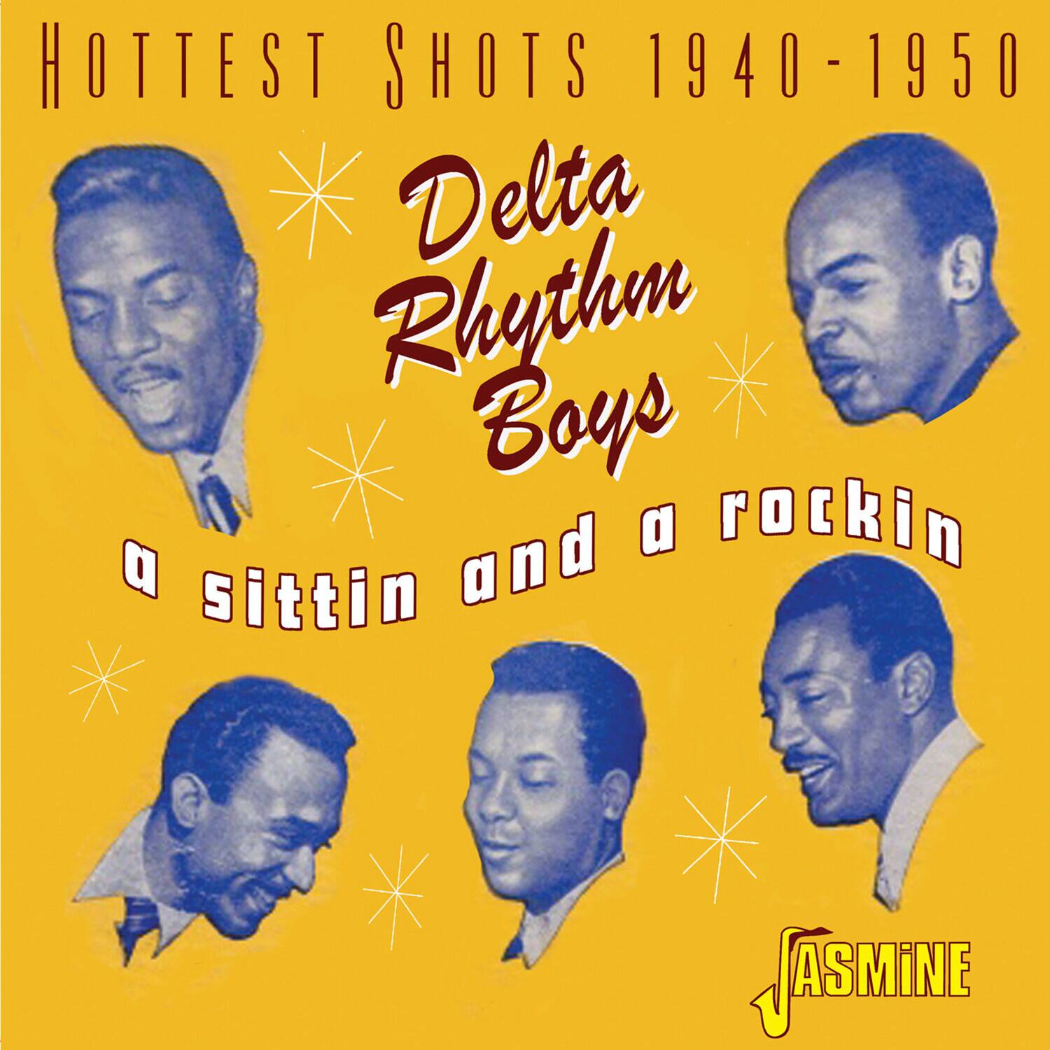 HOTTEST SHOTS 1940-1950  
Delta Rhythm Boys  
a sittin and a rockin  
JASMINE