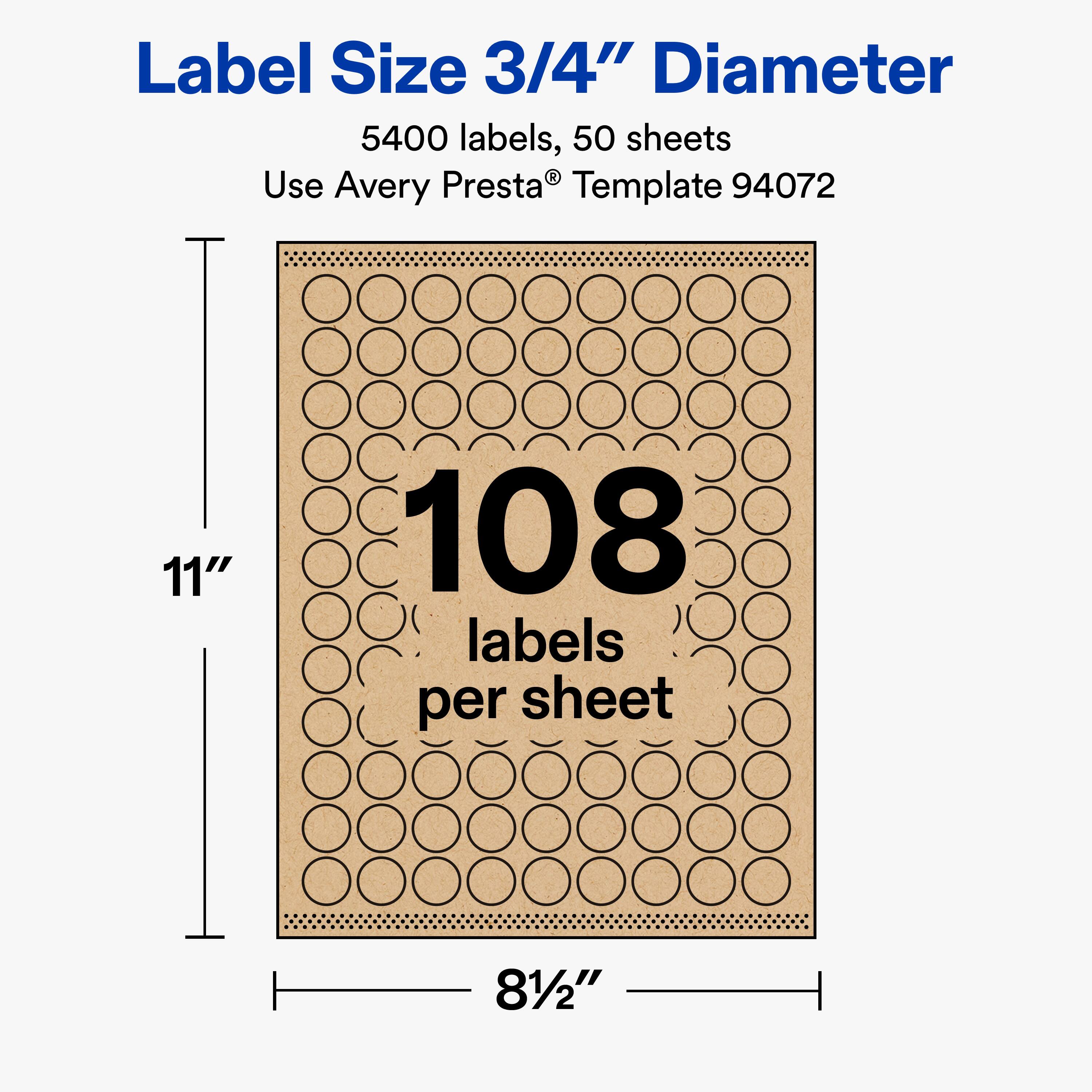 Label Size 3/4" Diameter  
5400 labels, 50 sheets  
Use Avery Presta® Template 94072  

11"  
108 labels per sheet  
8 1/2"