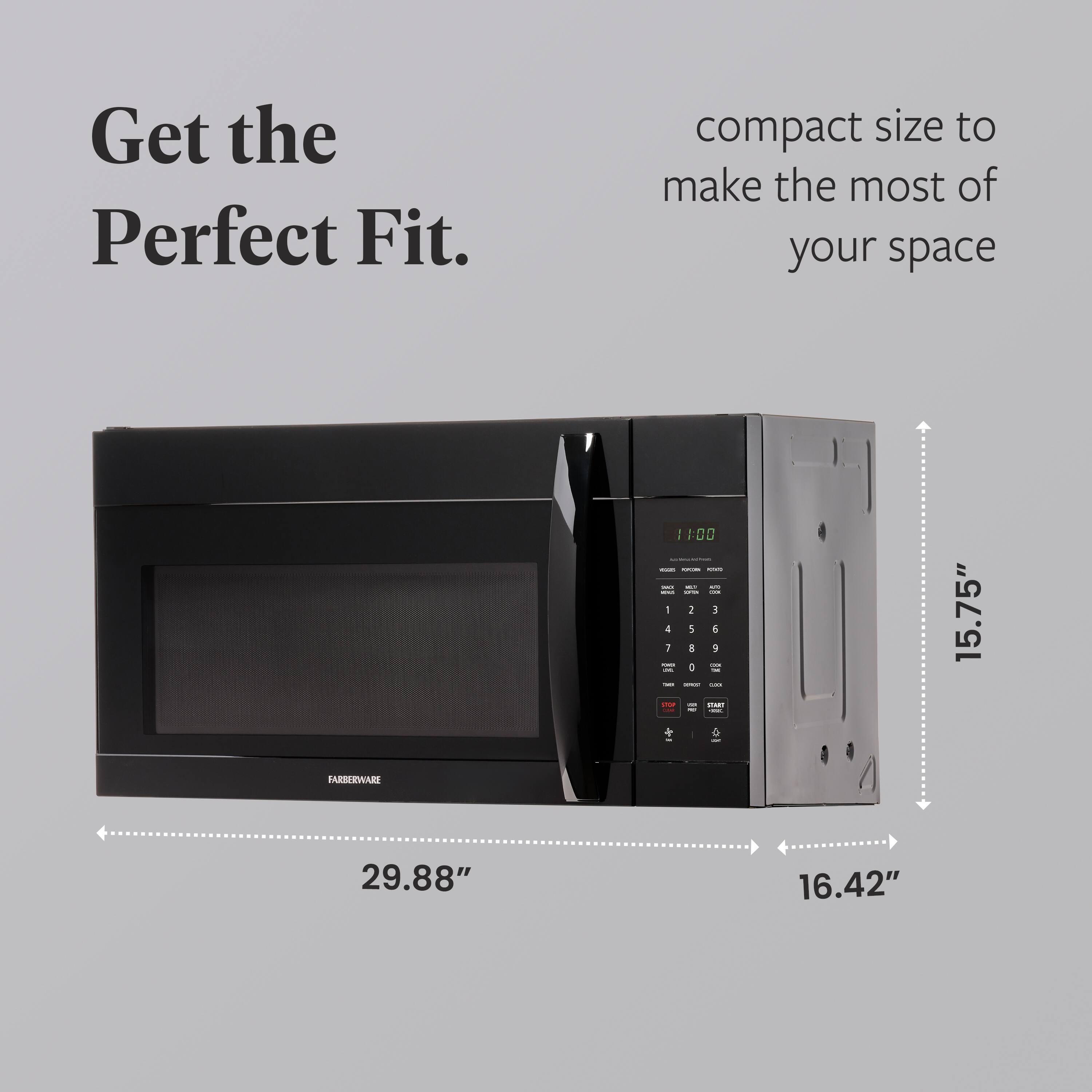 Get the Perfect Fit.  
compact size to make the most of your space  

15.75"  
29.88"  
16.42"