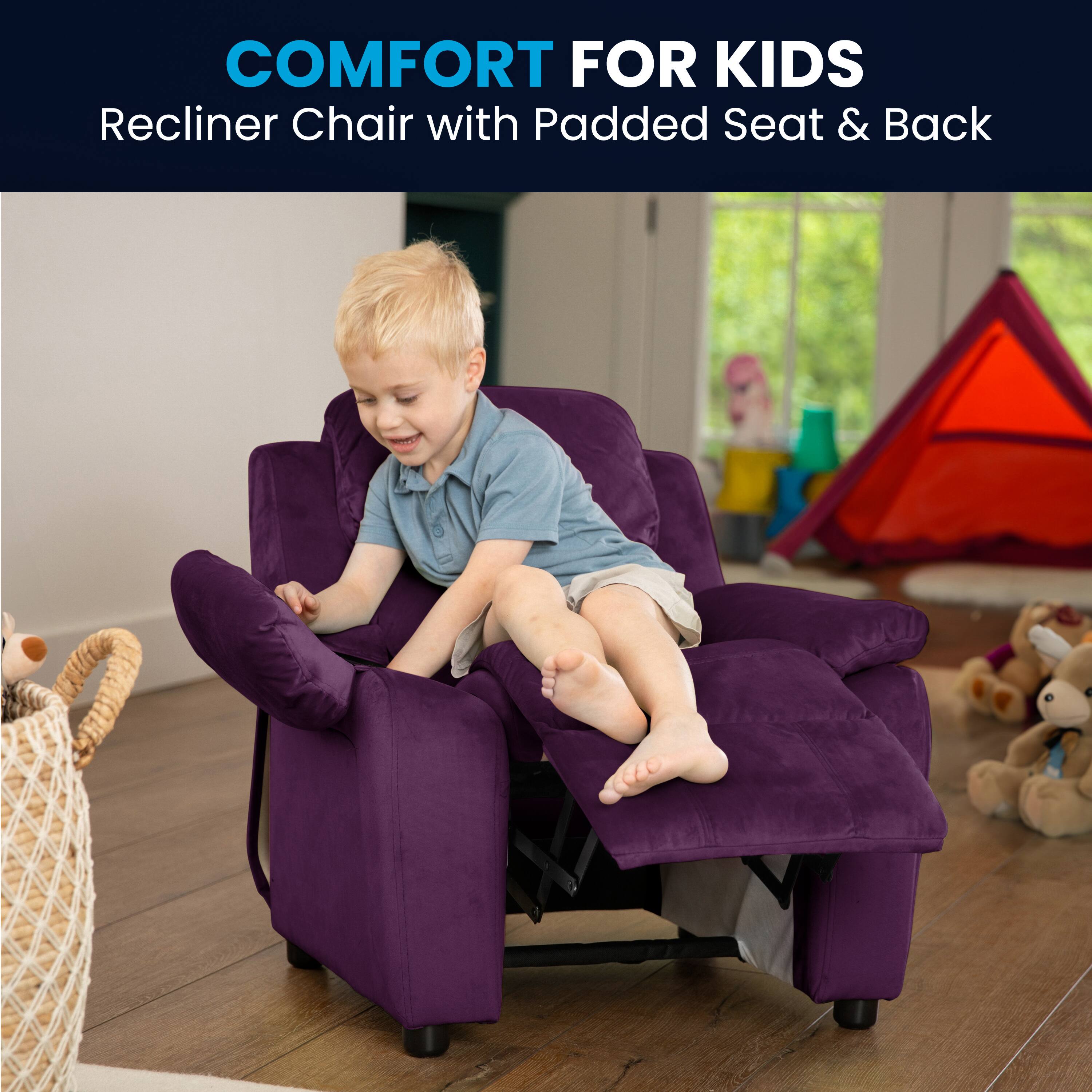 COMFORT FOR KIDS  
Recliner Chair with Padded Seat & Back