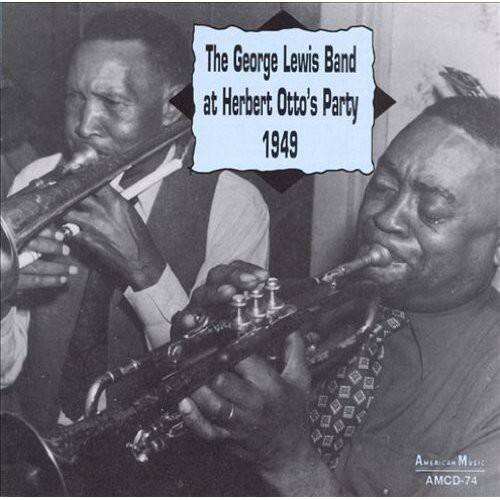 The George Lewis Band at Herbert Otto's Party 1949

AucRCioM Music AMCD-74