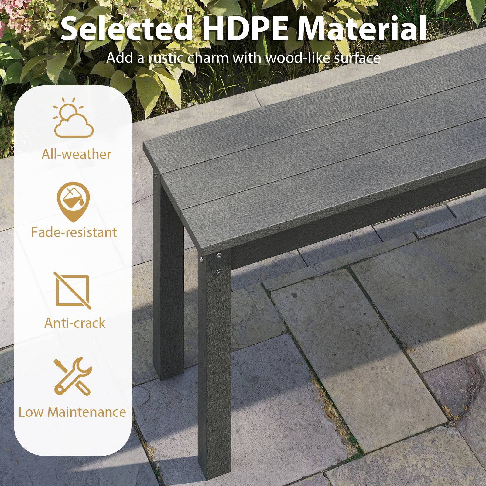 Selected HDPE Material
Add a rustic charm with wood-like surface
All-weather
Fade-resistant
Anti-crack
Low Maintenance