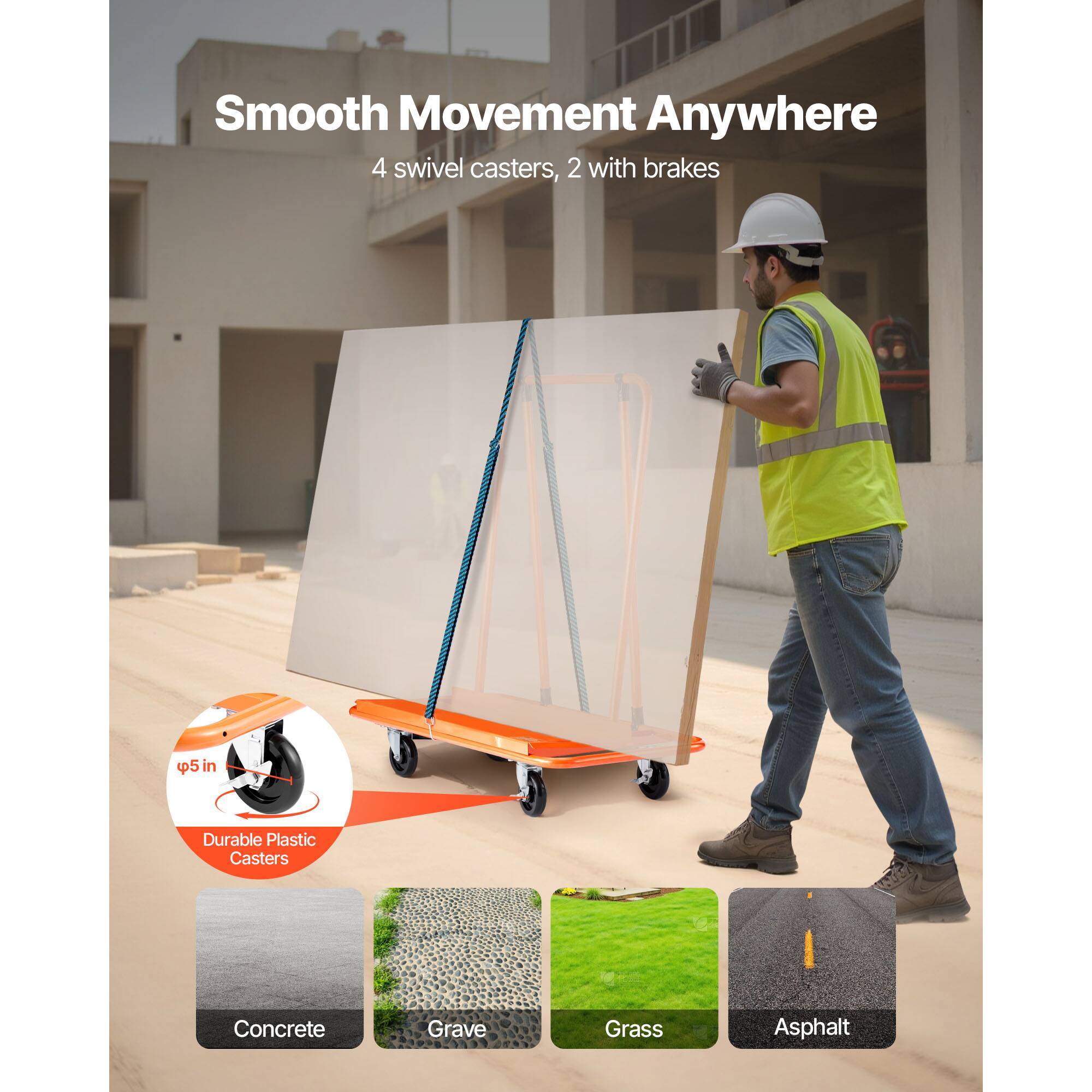 Smooth Movement Anywhere  
4 swivel casters, 2 with brakes  
5 in Durable Plastic Casters  
Concrete, Gravel, Grass, Asphalt