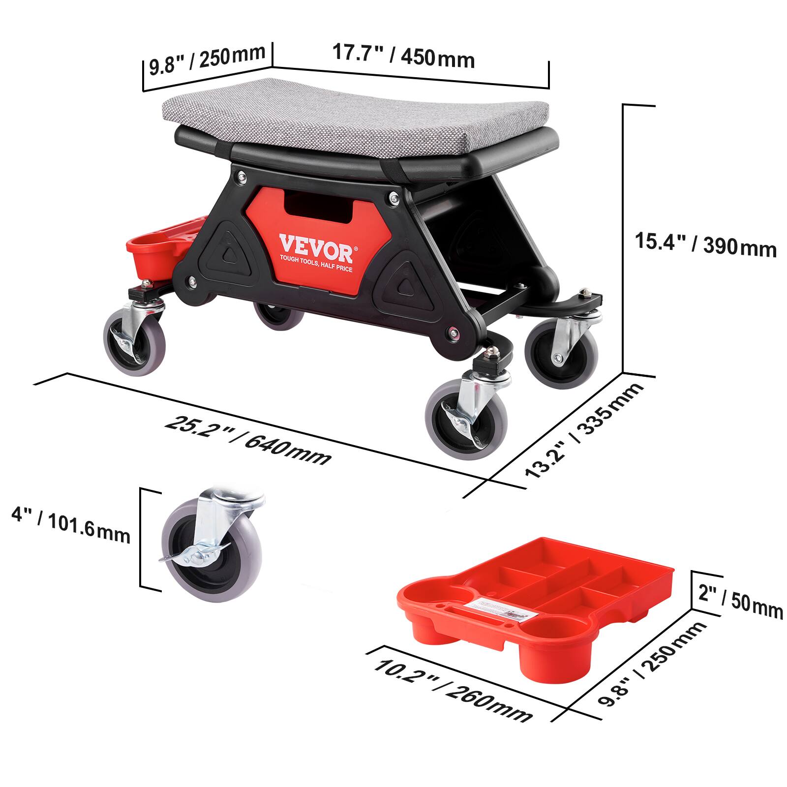 I 250mm 17.7" 17.7" /450mm I 450 mm 9.8" VEVOR TOUGH TOOLS FALF PROCE 15.4" I 390mm 25.2" 640mm 4" I 101.6mm 335mm mm 13.2" / 335mm 335 13.2" 10.2" 260mm 2" I 50mm 250mm 9.8"