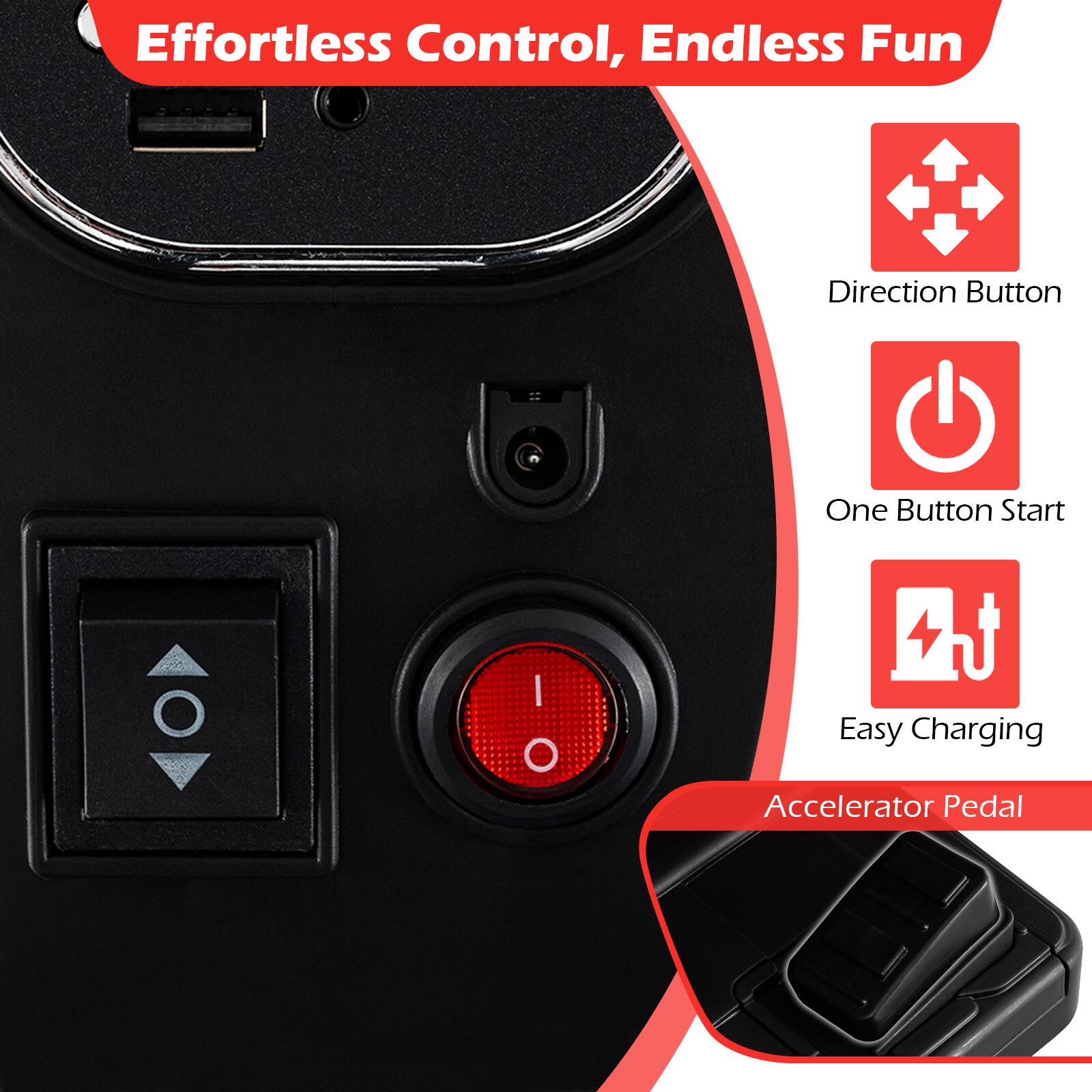Effortless Control, Endless Fun

- Direction Button
- One Button Start
- Easy Charging
- Accelerator Pedal