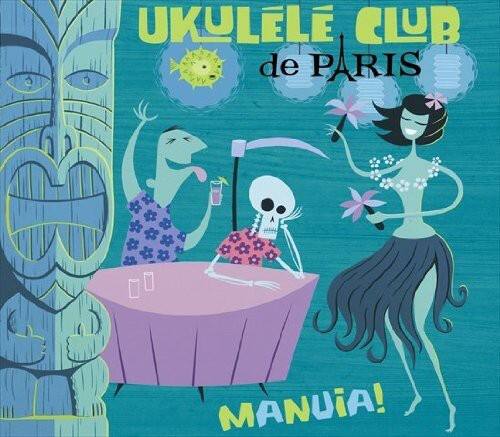 UKULELÉ CLUB de PARIS  
MANUÎA!