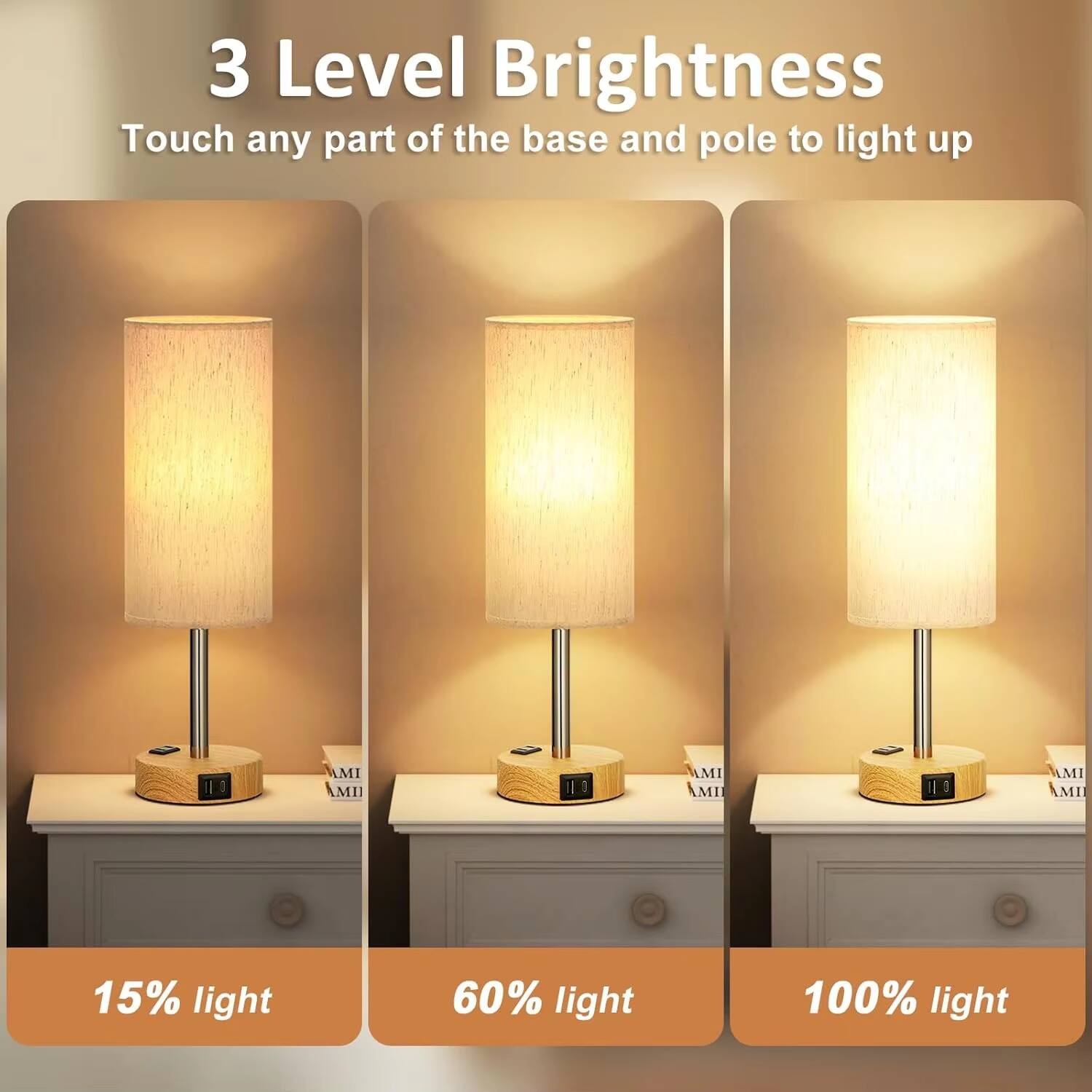 3 Level Brightness  
Touch any part of the base and pole to light up  

15% light  
60% light  
100% light