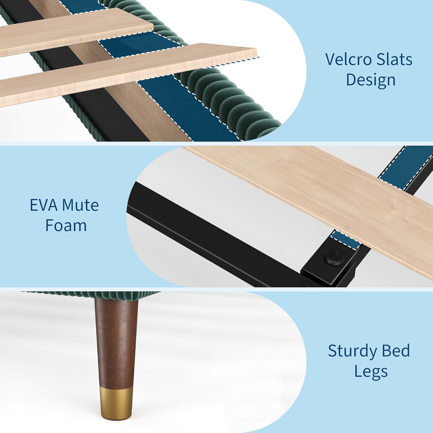 - Velcro Slats Design
- EVA Mute Foam
- Sturdy Bed Legs