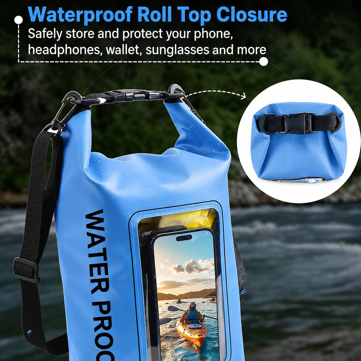Waterproof Roll Top Closure  
Safely store and protect your phone, headphones, wallet, sunglasses and more