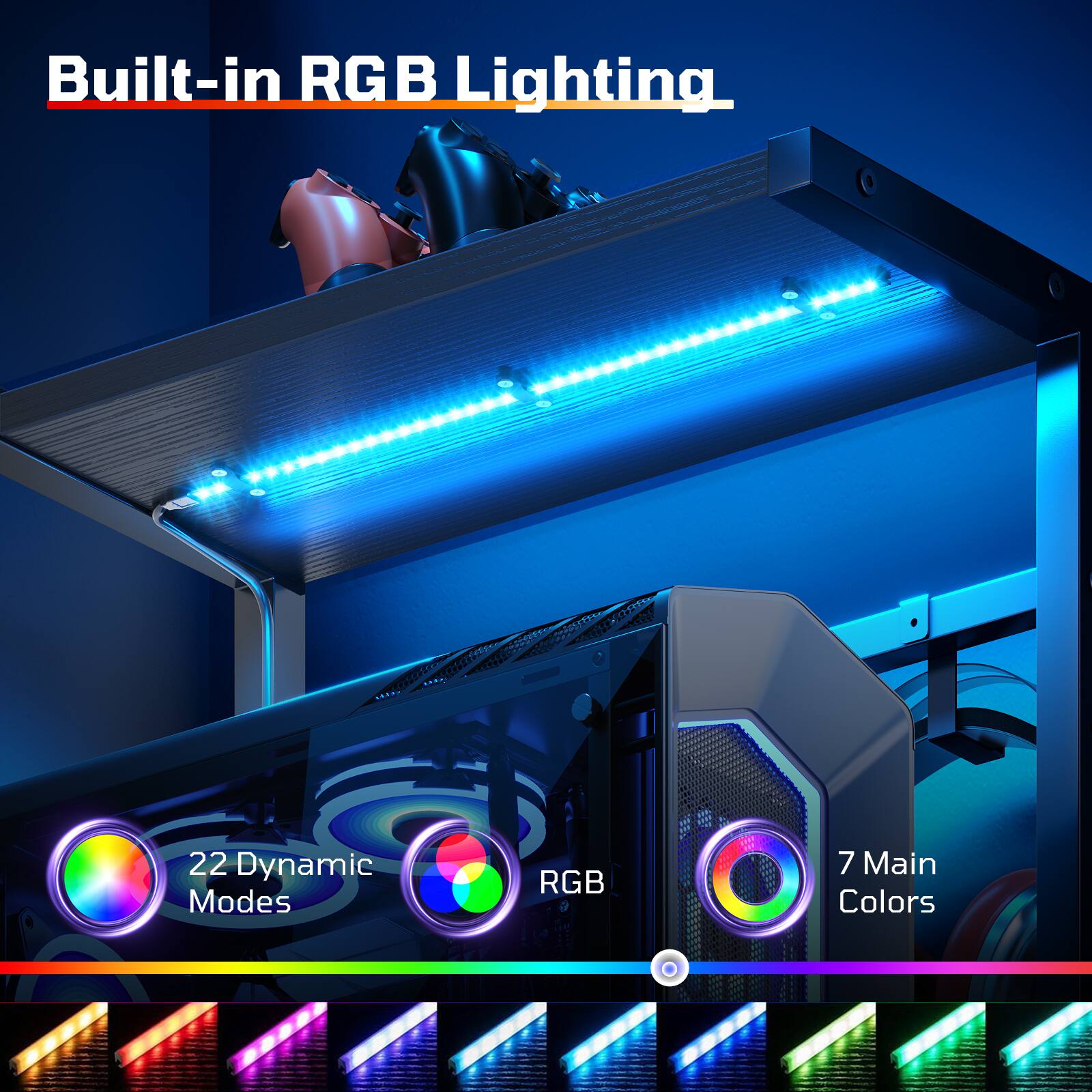 Built-in RGB Lighting

22 Dynamic Modes

RGB

7 Main Colors