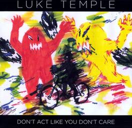 Luke Temple - Don't Act Like You Don't Care - VINYL LP