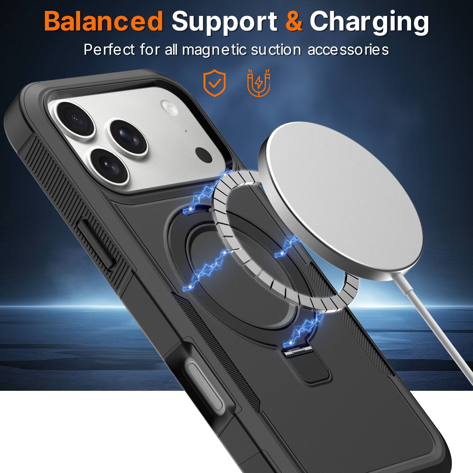 Balanced Support & Charging  
Perfect for all magnetic suction accessories