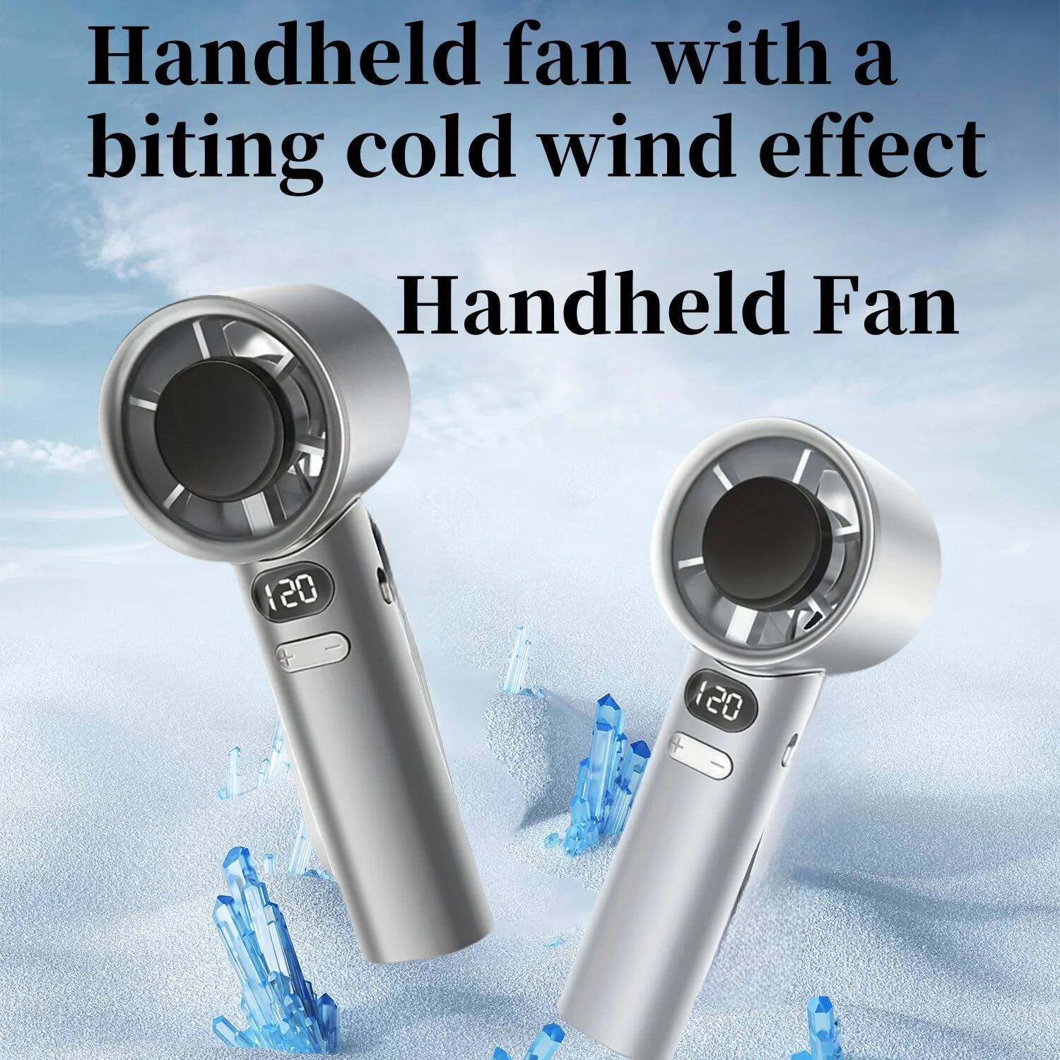Handheld fan with a biting cold wind effect  
Handheld Fan 120