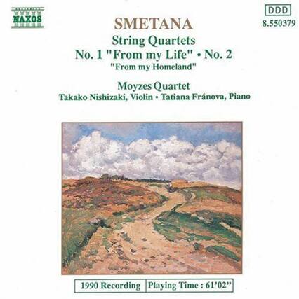 SMETANA
String Quartets
No. 1 "From my Life" • No. 2 "From my Homeland"
Moyzes Quartet
Takako Nishizaki, Violin • Tatiana Fránová, Piano
1990 Recording
Playing Time: 61'02"
DDD
8.550379