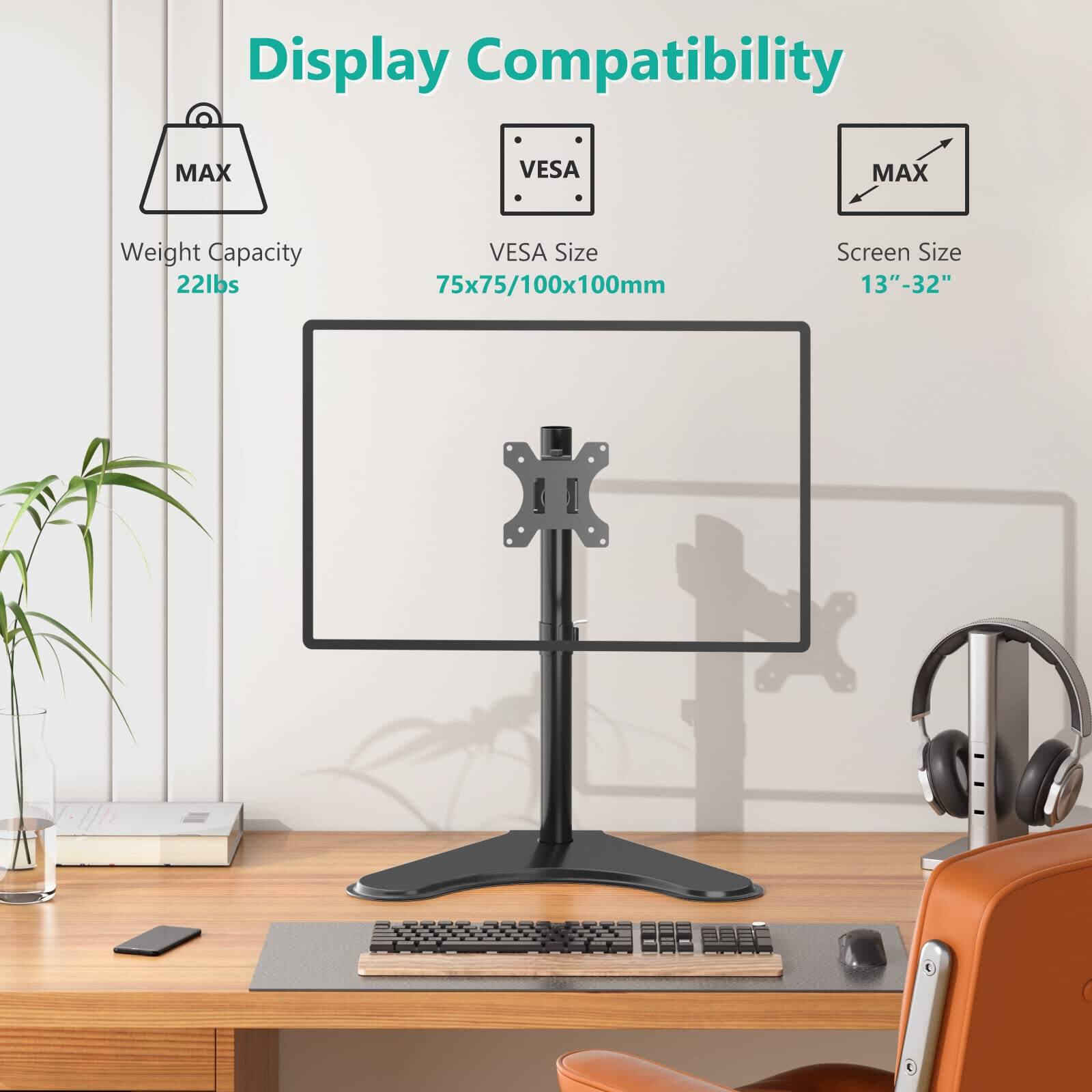 Display Compatibility  
MAX Weight Capacity: 22lbs  
VESA Size: 75x75/100x100mm  
Screen Size: 13"-32"