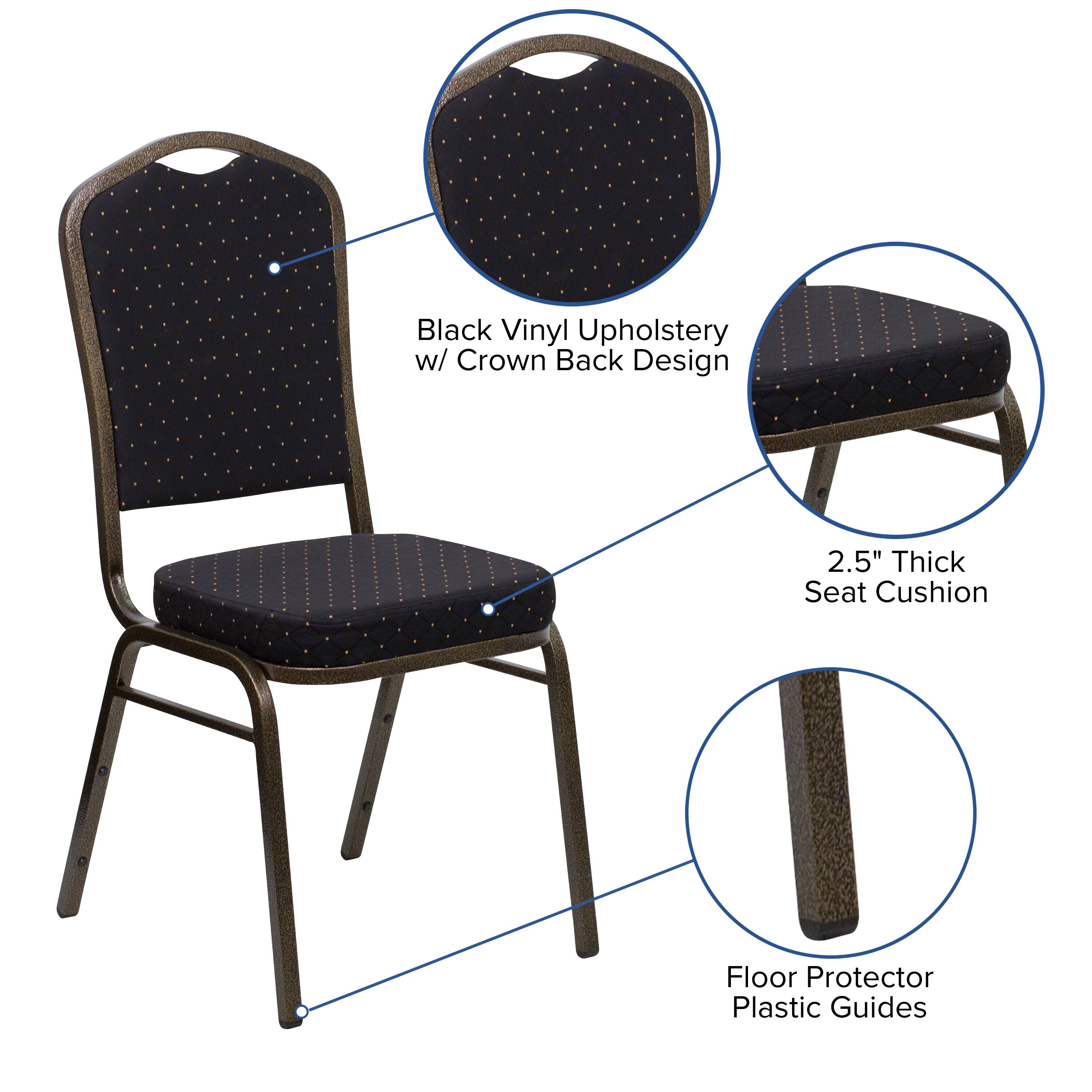 Black Vinyl Upholstery w/ Crown Back Design  
2.5" Thick Seat Cushion  
Floor Protector Plastic Guides