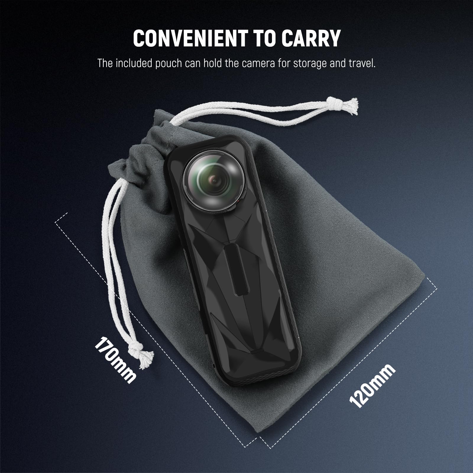 CONVENIENT TO CARRY  
The included pouch can hold the camera for storage and travel.  

170mm  
120mm