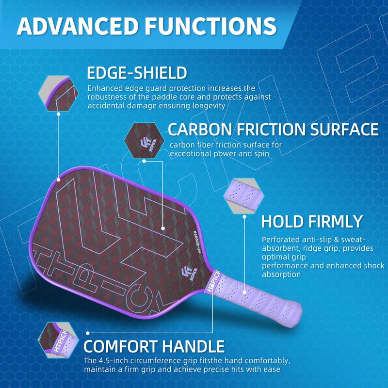 **ADVANCED FUNCTIONS**

- **EDGE-SHIELD**  
  Enhanced edge guard protection increases the robustness of the paddle core and protects against accidental damage, ensuring longevity.

- **CARBON FRICTION SURFACE**  
  HTIC carbon fiber friction surface for exceptional power and spin.

- **HOLD FIRMLY**  
  Perforated anti-slip & sweat-absorbent, ridge grip, provides optimal grip performance and enhanced shock absorption.

- **COMFORT HANDLE**  
  The 4.5-inch circumference grip fits the hand comfortably, maintain a firm grip and achieve precise hits with ease.