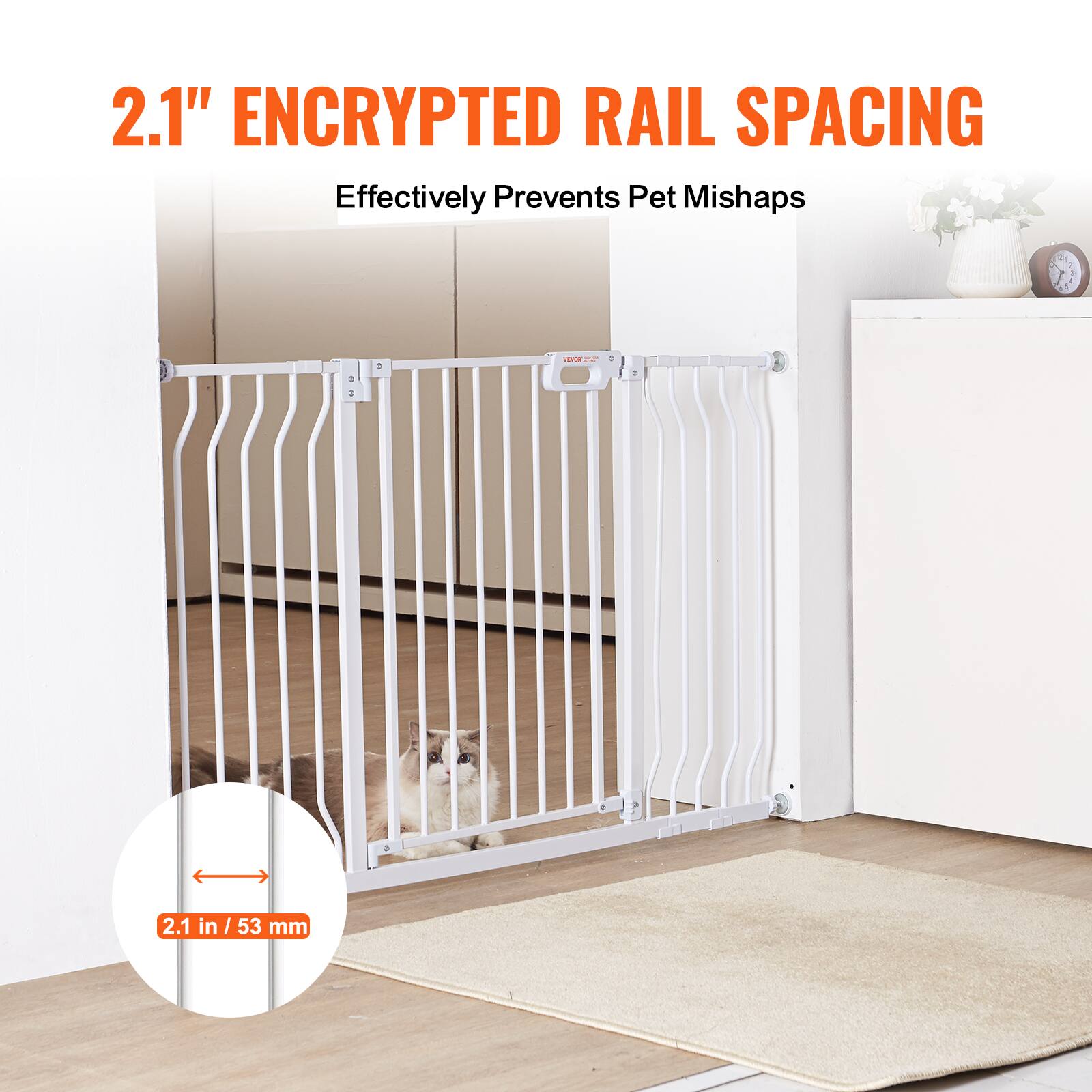 2.1" ENCRYPTED RAIL SPACING Effectively Prevents Pet Mishaps

2.1 in / 53 mm