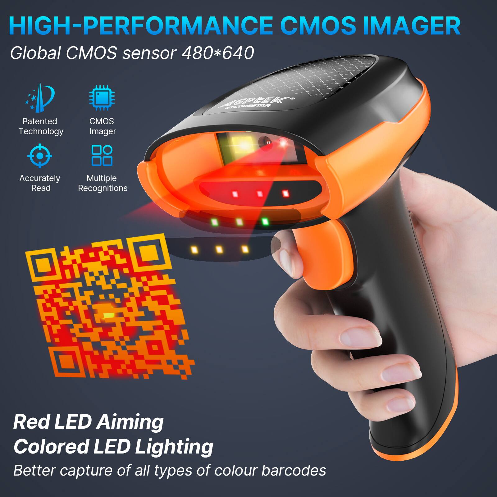 HIGH-PERFORMANCE CMOS IMAGER  
Global CMOS sensor 480*640  

Patented Technology  
CMOS Imager  
Accurately Read  
Multiple Recognitions  

Red LED Aiming  
Colored LED Lighting  
Better capture of all types of colour barcodes