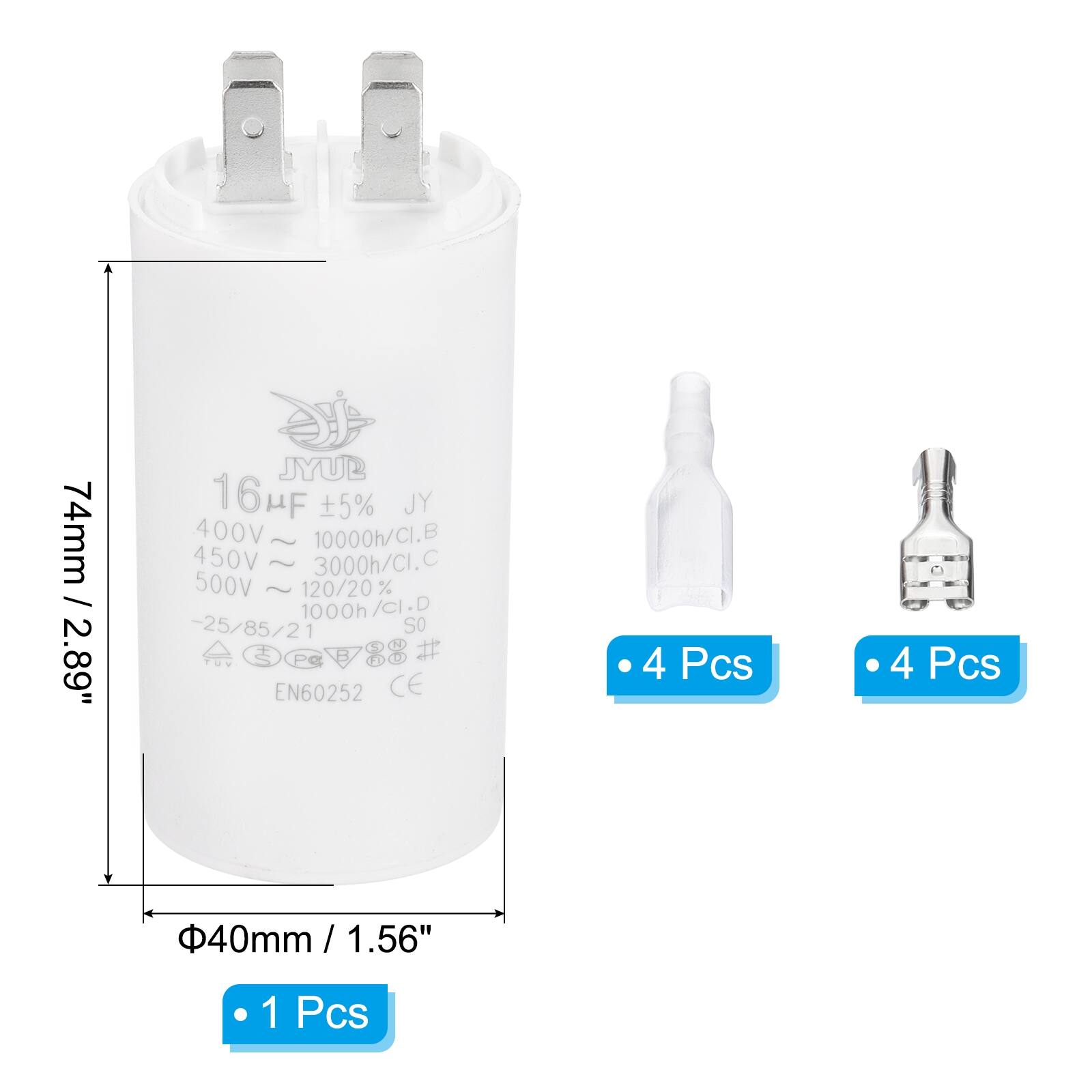 74mm / 2.89"  
JYUB 16HF HF 5% JY  
400V ~ 10000h/CI.B  
450V ~ 3000h/CI.C  
500V ~ 120/20% 1000h/CI.D  
-25/85/21  
SO  
Pe D #  
EN60252 CE  

4 Pcs  
4 Pcs  
1 Pcs  

Φ40mm / 1.56"
