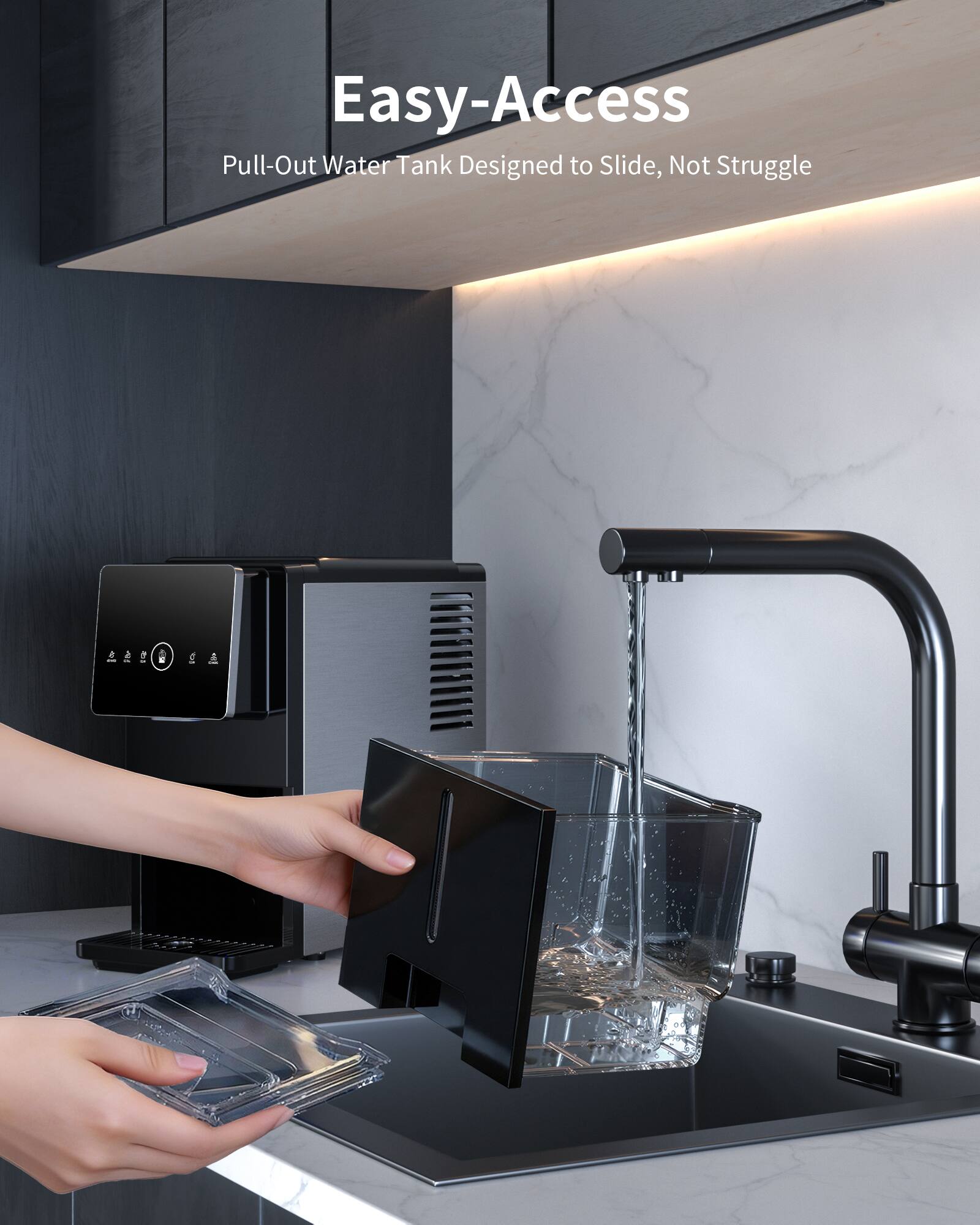 Easy-Access  
Pull-Out Water Tank Designed to Slide, Not Struggle