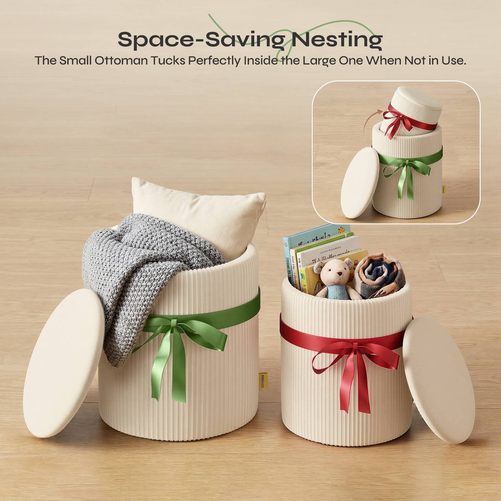 Space-Saving Nesting  
The Small Ottoman Tucks Perfectly Inside the Large One When Not in Use.