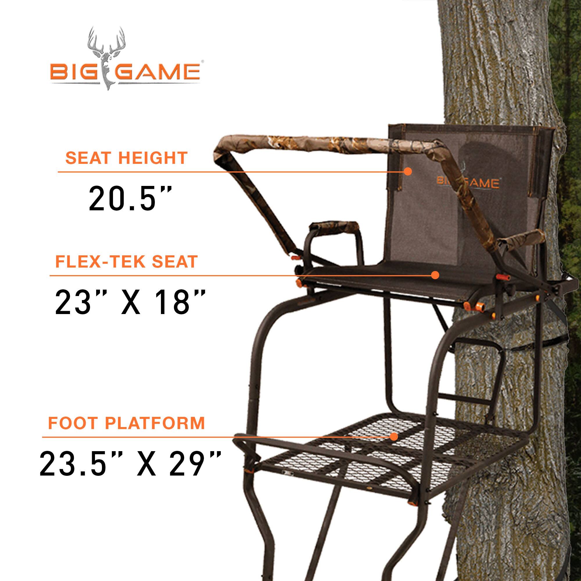 BIG GAME  
SEAT HEIGHT 20.5"  
FLEX-TEK SEAT 23" X 18"  
FOOT PLATFORM 23.5" X 29"