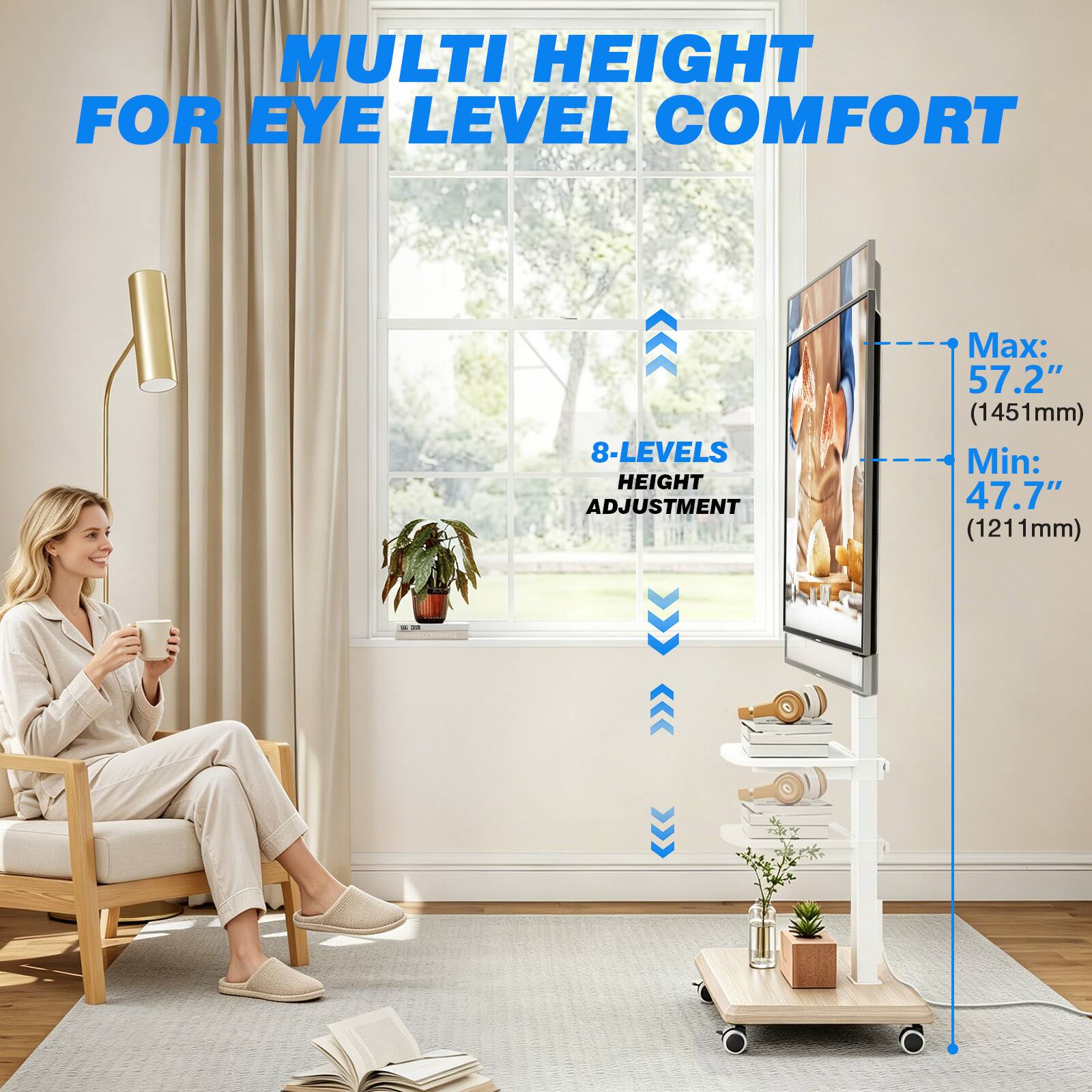 MULTI HEIGHT FOR EYE LEVEL COMFORT

8-LEVELS HEIGHT ADJUSTMENT

Max: 57.2" (1451mm)  
Min: 47.7" (1211mm)