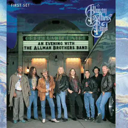FIRST SET
ORPHEUM THEATRE
AN EVENING WITH THE ALLMAN BROTHERS BAND
