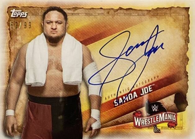 ToPPS 69/99 99 S AUTHENTIC AUTOGRAPH SAMOA JOE WRESTLEMANIA
