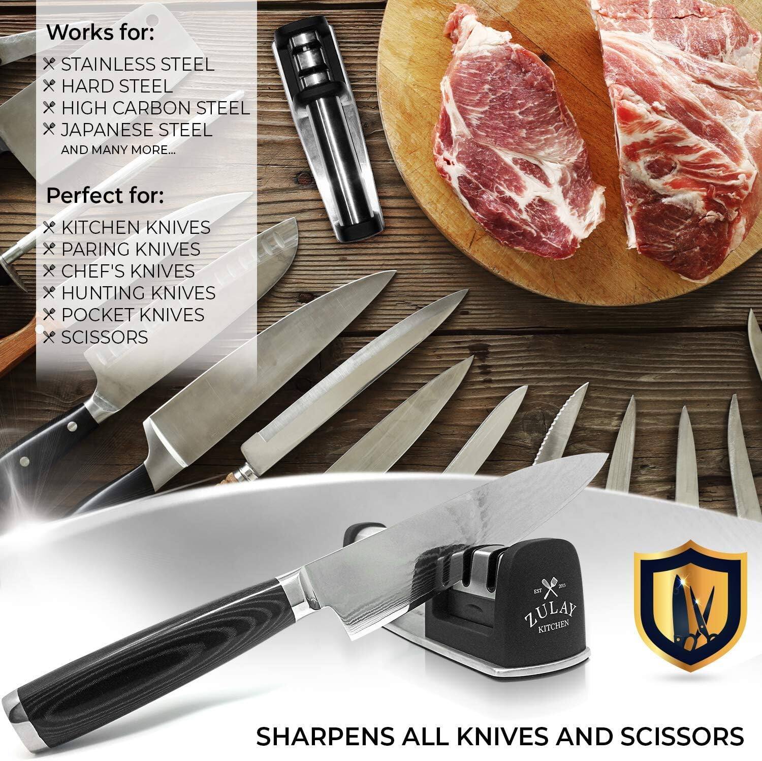 Works for:
- Stainless Steel
- Hard Steel
- High Carbon Steel
- Japanese Steel
- And many more...

Perfect for:
- Kitchen Knives
- Paring Knives
- Chef's Knives
- Hunting Knives
- Pocket Knives
- Scissors

Zulay Kitchen

Sharpens all knives and scissors
