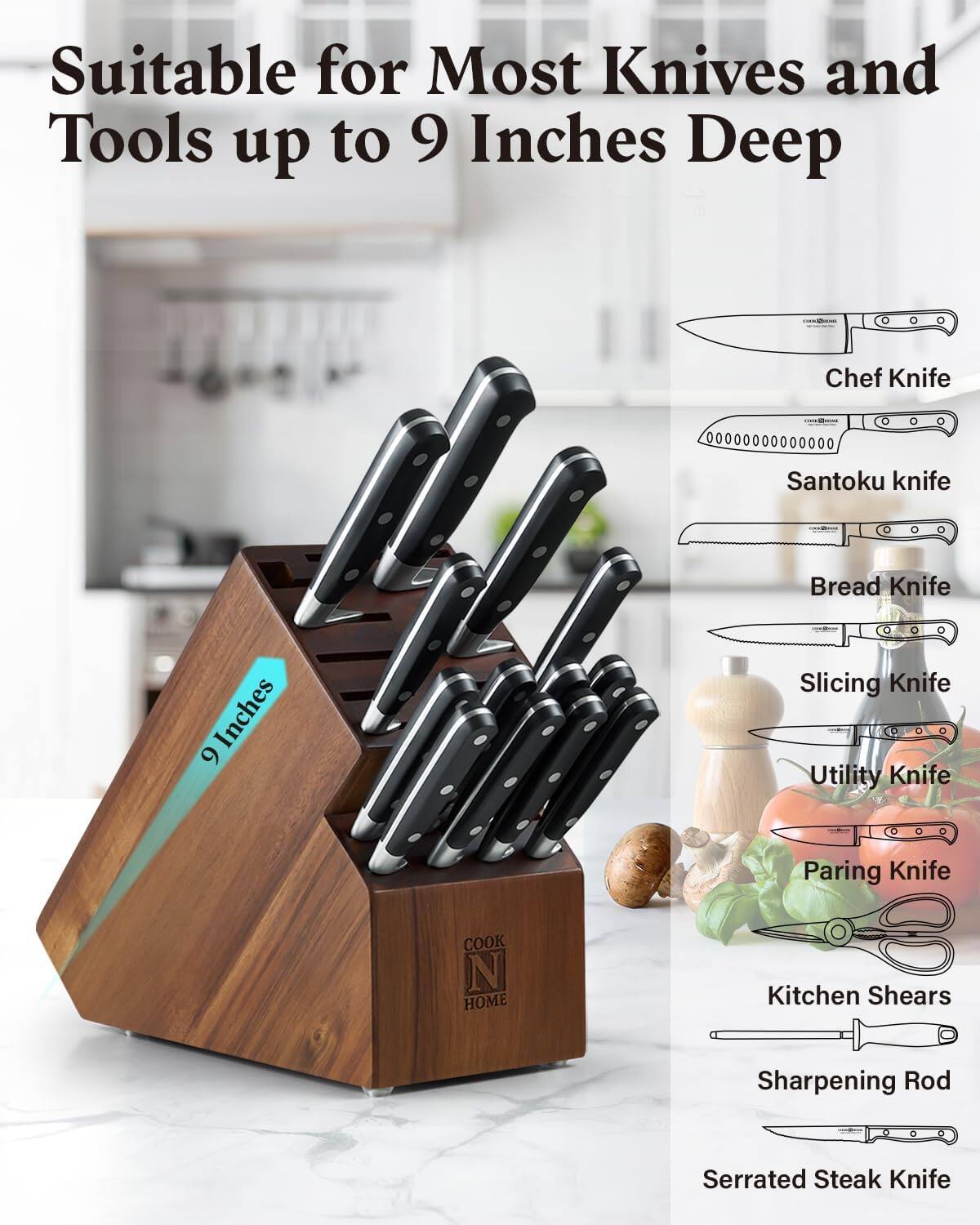 Suitable for Most Knives and Tools up to 9 Inches Deep

Chef Knife
Santoku knife
Bread Knife
Slicing Knife
Utility Knife
Paring Knife
Kitchen Shears
Sharpening Rod
Serrated Steak Knife