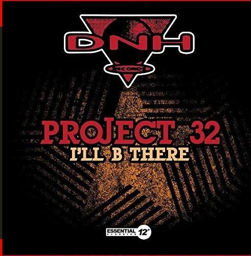 DNH RECORDS

PROJECT 32

I'LL B THERE

ESSENTIAL 12"