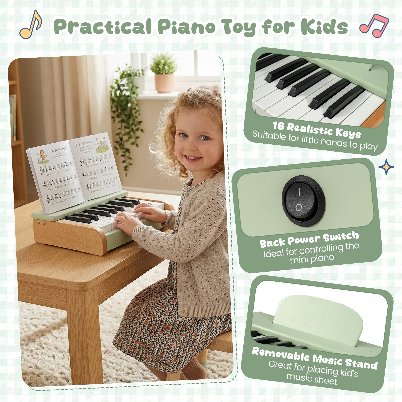 Practical Piano Toy for Kids

18 Realistic Keys
Suitable for little hands to play

Back Power Switch
Ideal for controlling the mini piano

Removable Music Stand
Great for placing kid's music sheet