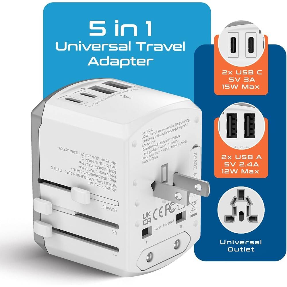 5 in 1 Universal Travel Adapter

- 2x USB C 5V 3A 15W Max
- 2x USB A 5V 2.4A 12W Max
- Universal Outlet

Power: 880W Max Rating

CAUTION:
- No voltage appliances requiring earth connection.
- Do not use with appliances requiring earth.
- Do not expose to liquid or moisture.
- Do not use with appliances requiring earth.
- Do not use with appliances requiring earth.
- Do not use with appliances requiring earth.
- Do not use with appliances requiring earth.
- Do not use with appliances requiring earth.
- Do not use with appliances requiring earth.
- Do not use with appliances requiring earth.
- Do not use with appliances requiring earth.
- Do not use with appliances requiring earth.
- Do not use with appliances requiring earth.
- Do not use with appliances requiring earth.
- Do not use with appliances requiring earth.
- Do not use with appliances requiring earth.
- Do not use with appliances requiring earth.
- Do not use with appliances requiring earth.
- Do not use with appliances requiring earth.
- Do not use with appliances requiring earth.
- Do not use with appliances requiring earth.
- Do not use with