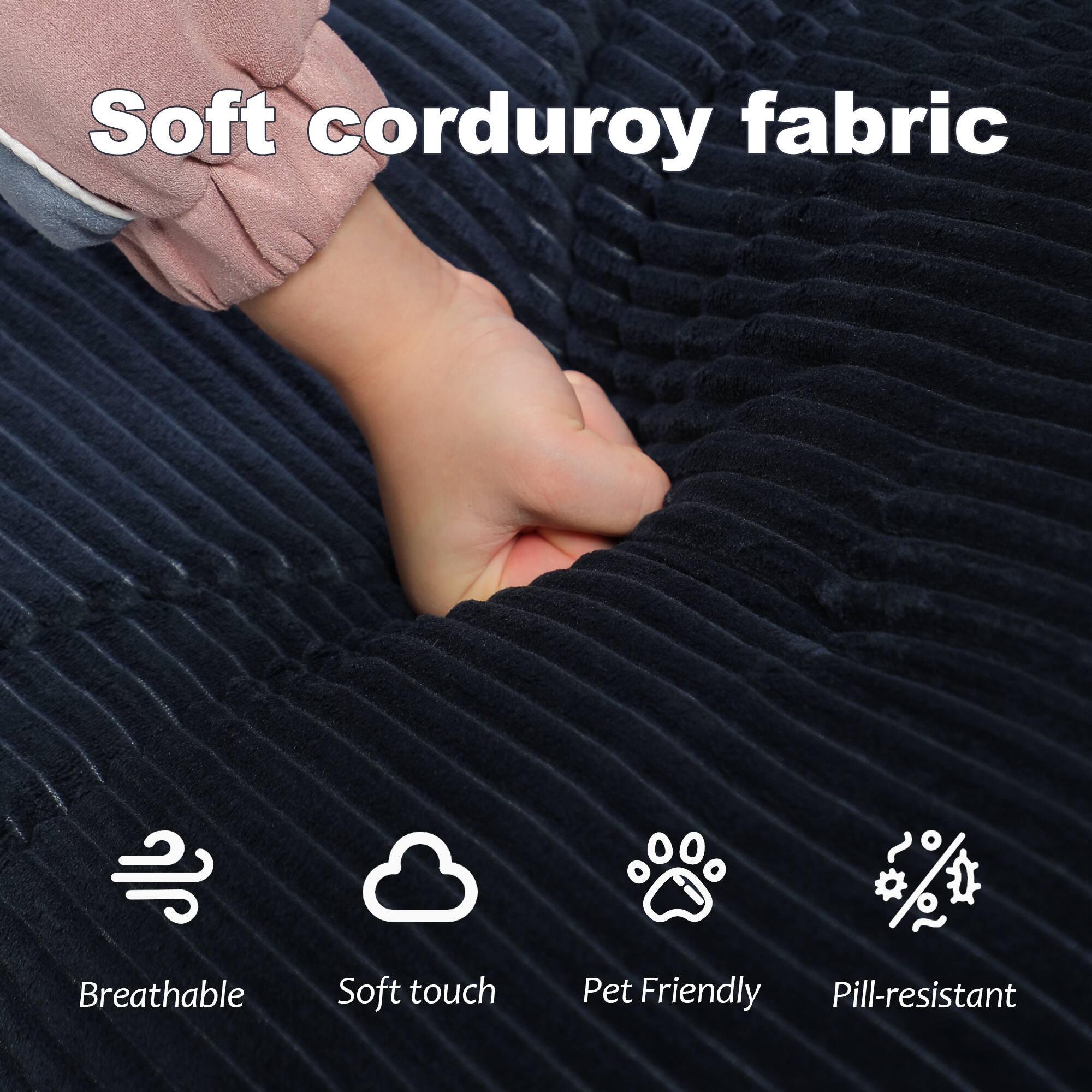 Soft corduroy fabric

- Breathable
- Soft touch
- Pet Friendly
- Pill-resistant