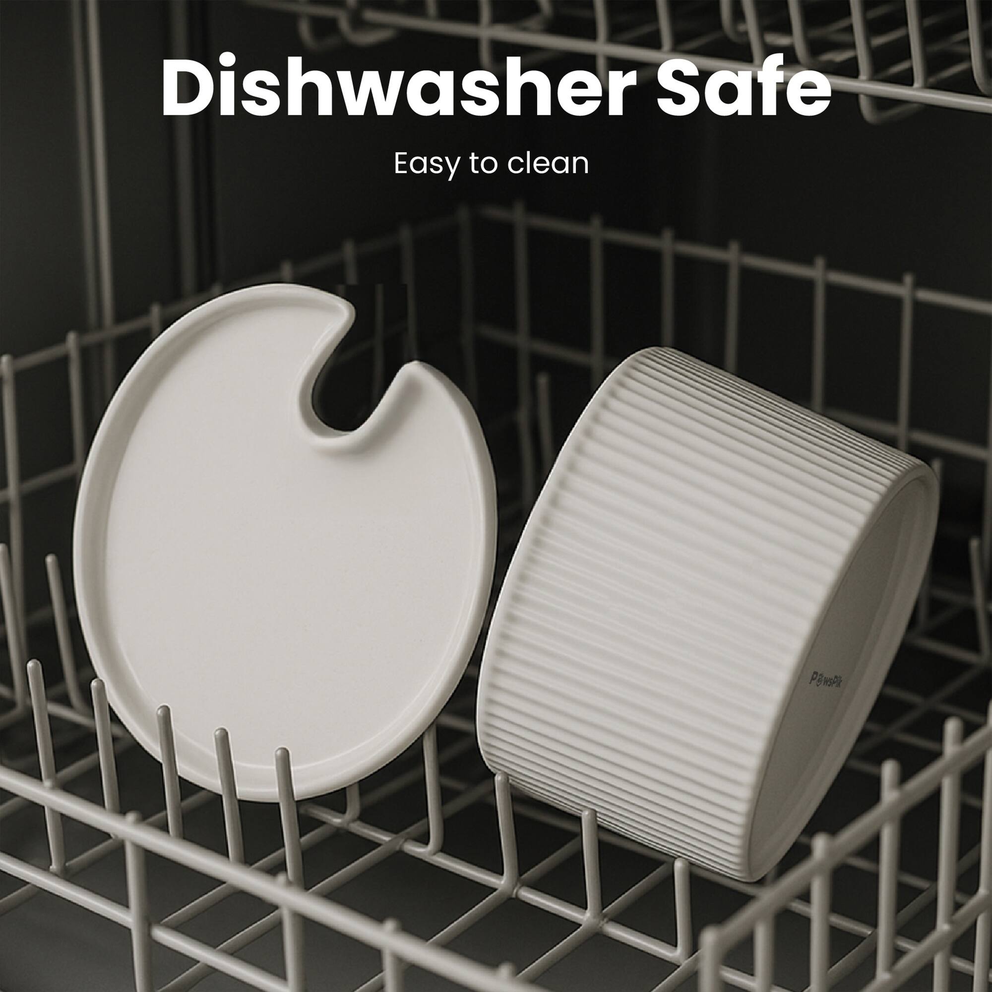 Dishwasher Safe  
Easy to clean