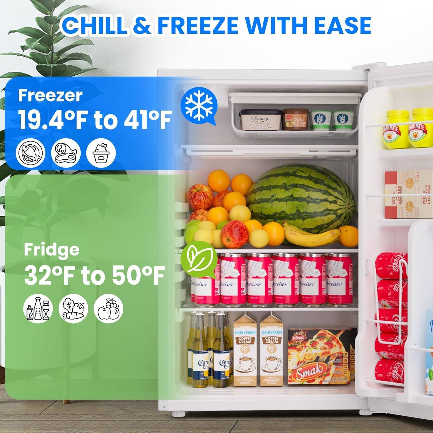 CHILL & FREEZE WITH EASE

Freezer  
19.4°F to 41°F

Fridge  
32°F to 50°F
