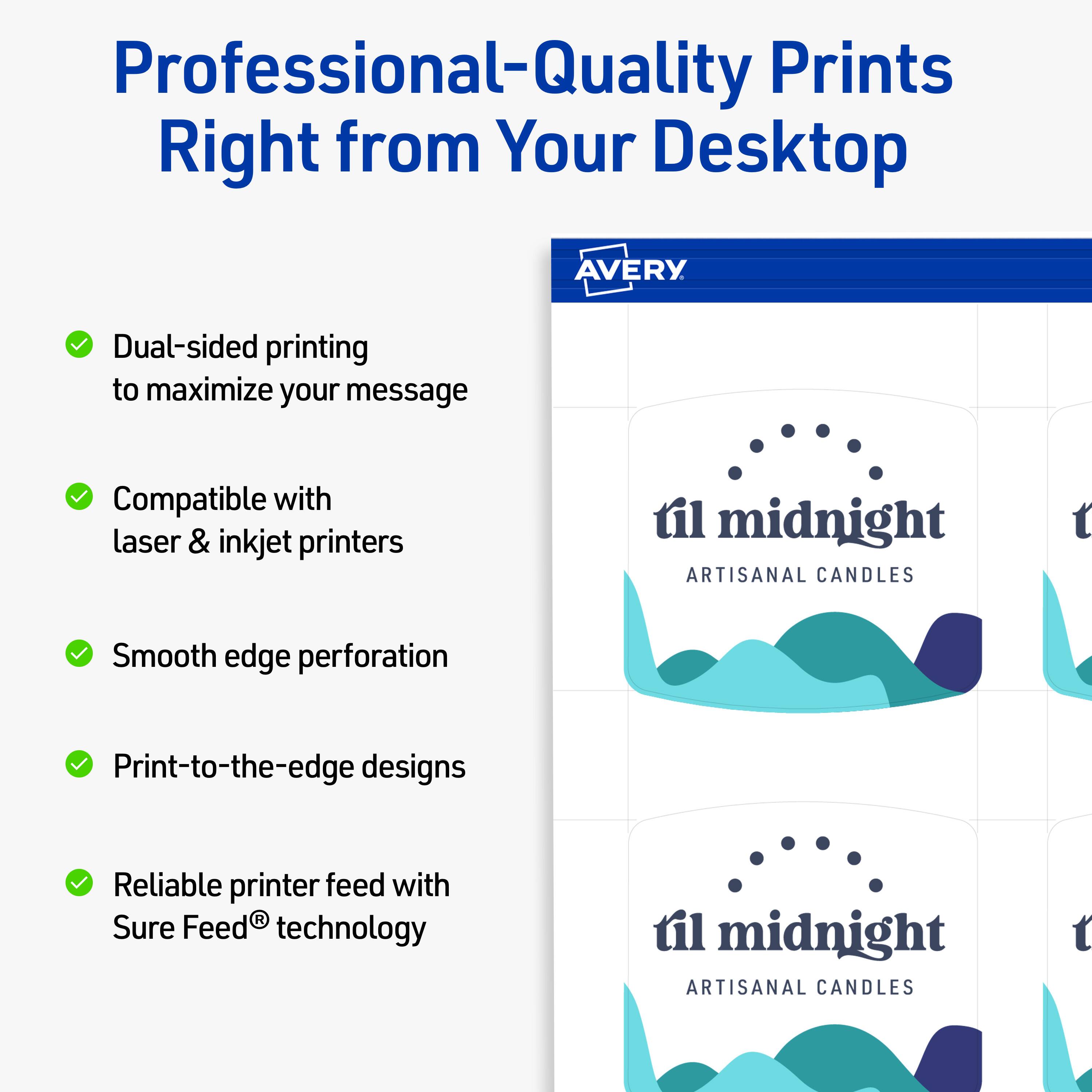 Professional-Quality Prints Right from Your Desktop  
AVERY

- Dual-sided printing to maximize your message
- Compatible with laser & inkjet printers
- Smooth edge perforation
- Print-to-the-edge designs
- Reliable printer feed with Sure Feed® technology

til midnight  
ARTISANAL CANDLES