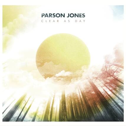 PARSON JONES
CLEAR AS DAY