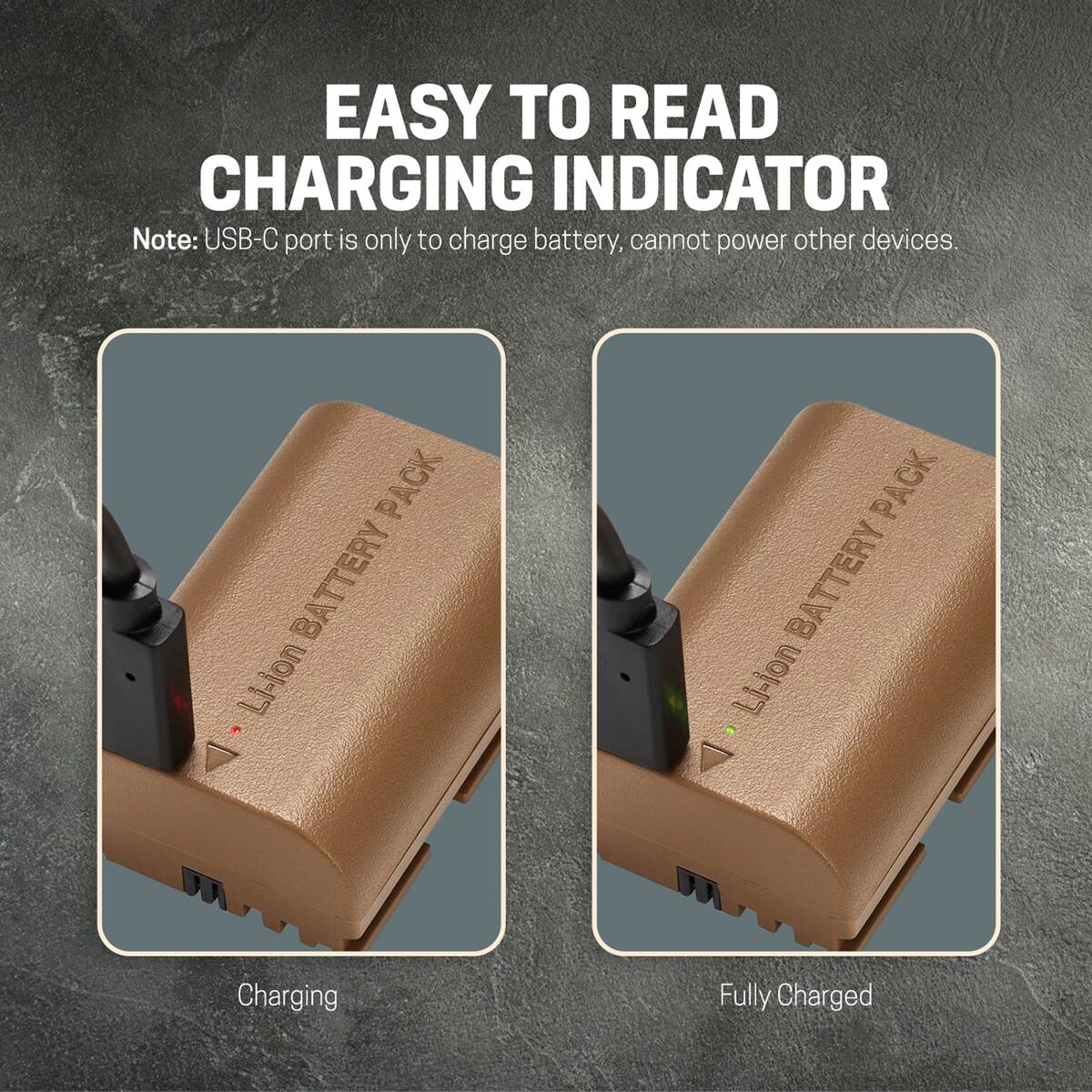 EASY TO READ CHARGING INDICATOR  
Note: USB-C port is only to charge battery, cannot power other devices.  

PACK Li-ion BATTERY  
PACK Li-ion BATTERY  

Charging  
Fully Charged