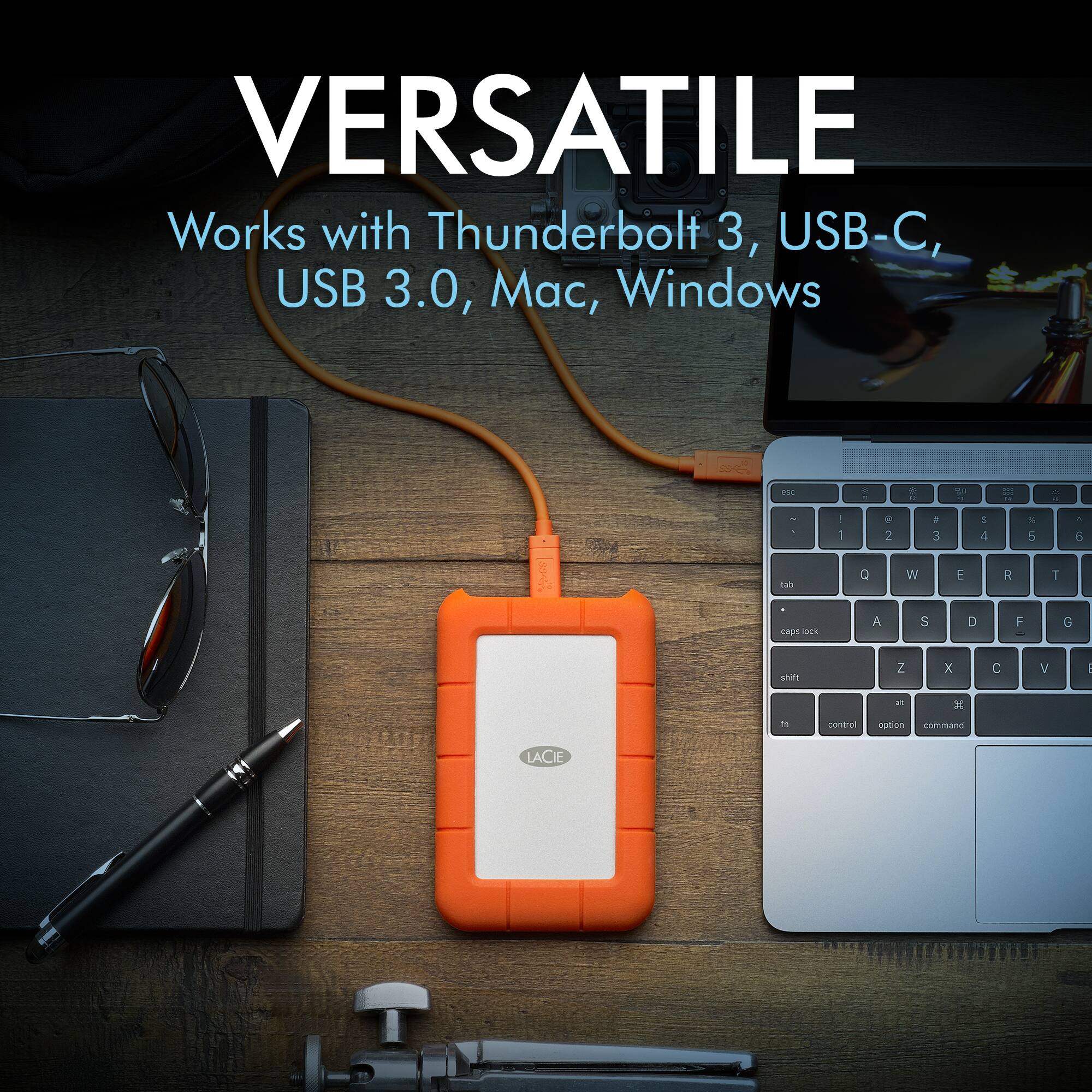 VERSATILE  
Works with Thunderbolt 3, USB-C, USB 3.0, Mac, Windows