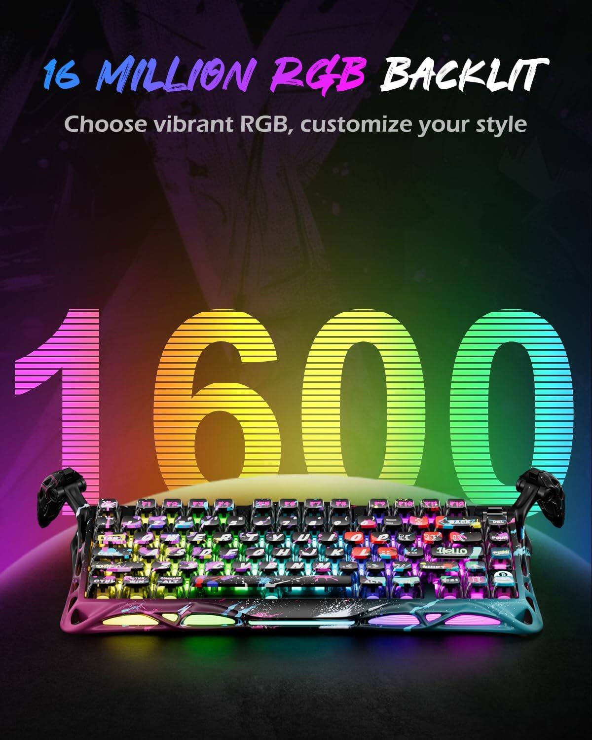 16 MILLION RGB BACKLIT  
Choose vibrant RGB, customize your style