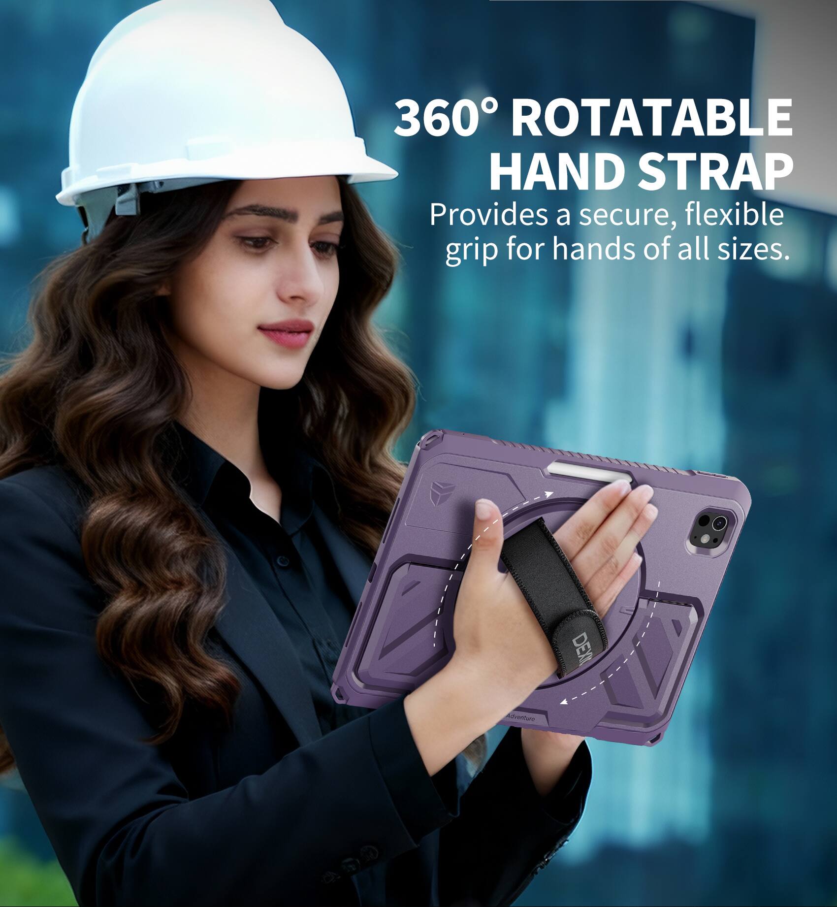 360° ROTATABLE HAND STRAP  
Provides a secure, flexible grip for hands of all sizes.