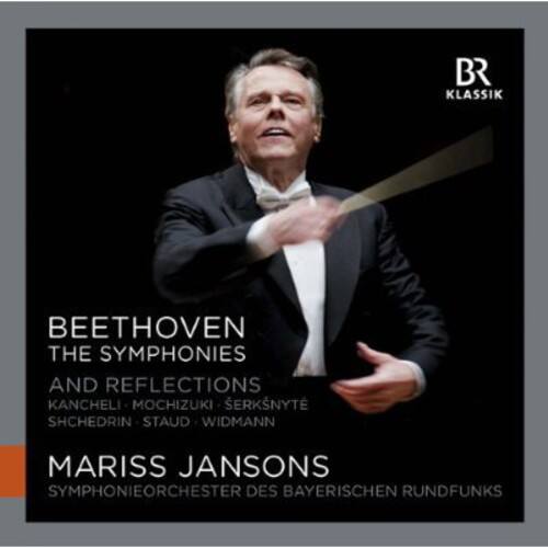 BR KLASSIK

BEETHOVEN  
THE SYMPHONIES  
AND REFLECTIONS  
KANCHELI • MOCHIZUKI • SERKSNYTE  
SCHEDRIN • STAUD • WIDMANN  

MARISS JANSONS  
SYMPHONIEORCHESTER DES BAYERISCHEN RUNDFUNKS